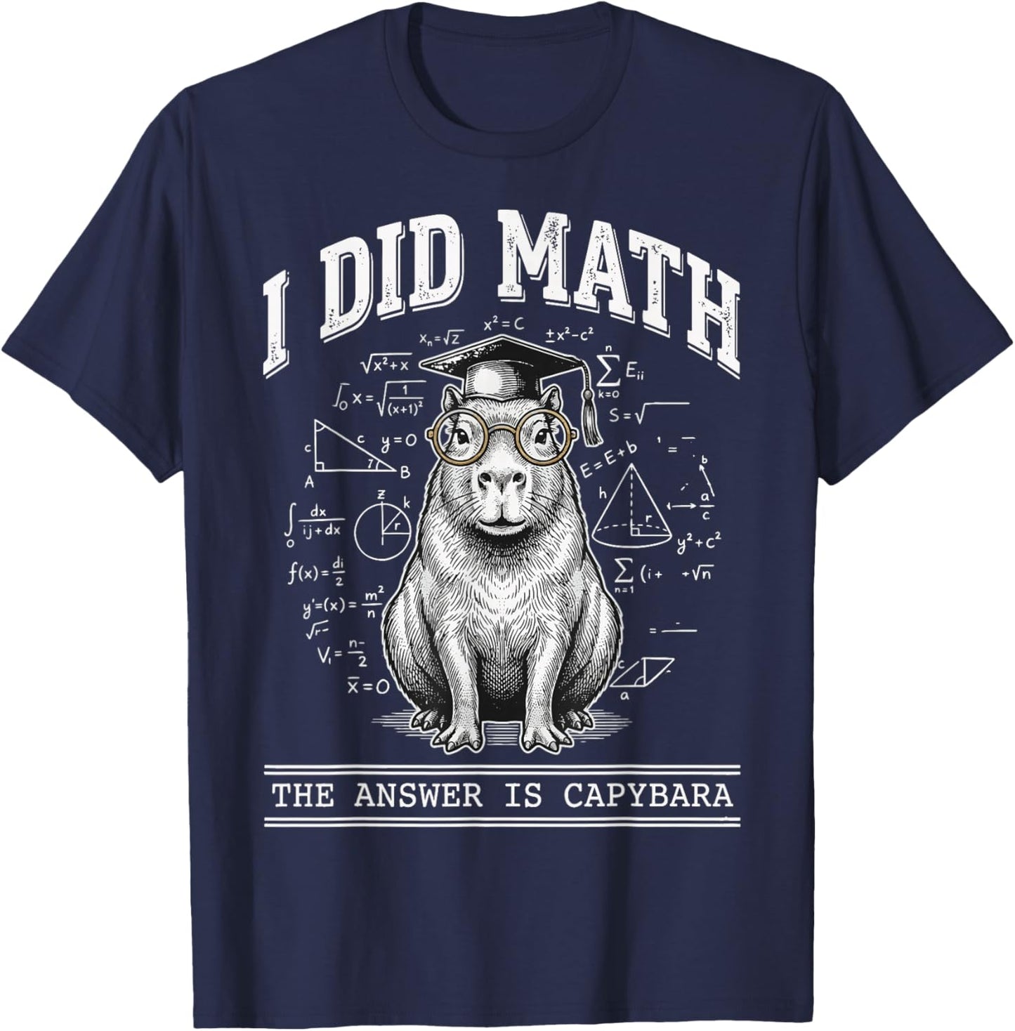 I Did Math The Answer is Capybara T-Shirt - T-Shirt | Navy