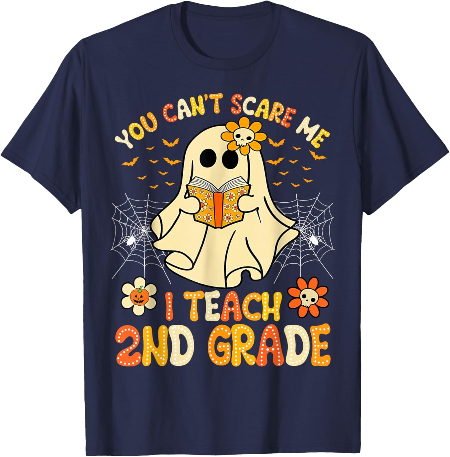 You Can't Scare Me I Teach 2nd Grade Halloween Teacher Ghost T-Shirt - T-Shirt | Navy