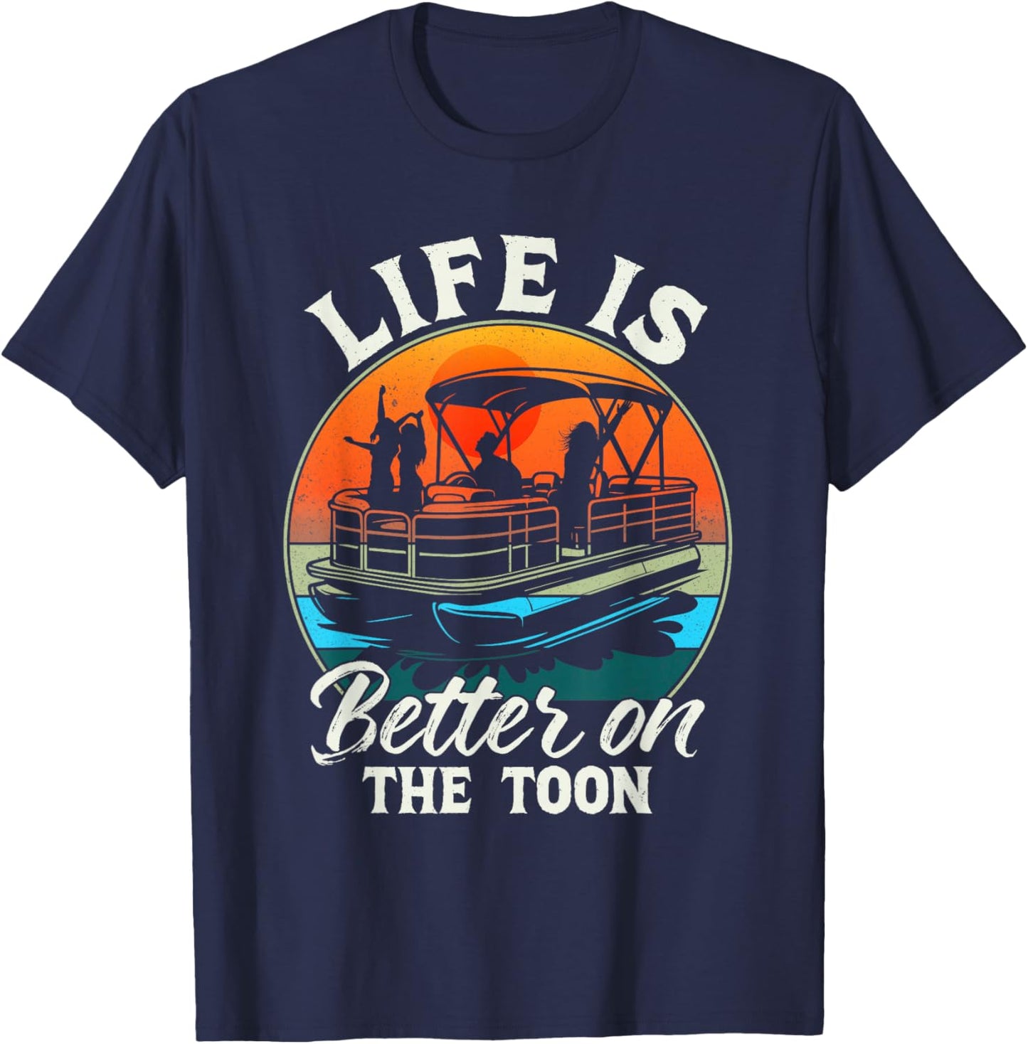 Funny Life is Better On The Toon Father's Day Pontoon Boat T-Shirt - T-Shirt | Navy