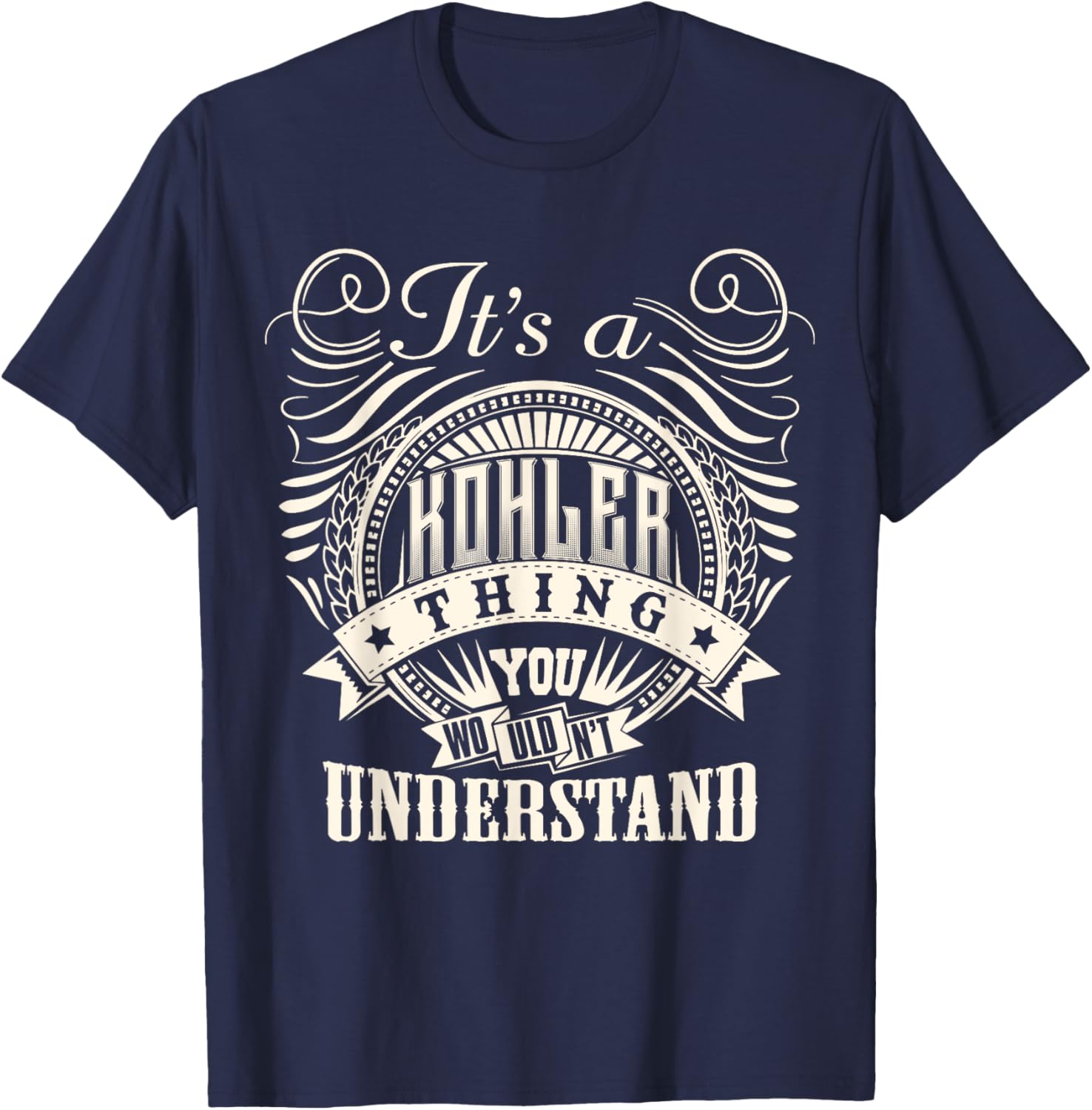It's A KOHLER Thing You Wouldn't Understand KOHLER Family T-Shirt - T-Shirt | Navy