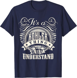 It's A KOHLER Thing You Wouldn't Understand KOHLER Family T-Shirt - T-Shirt | Navy