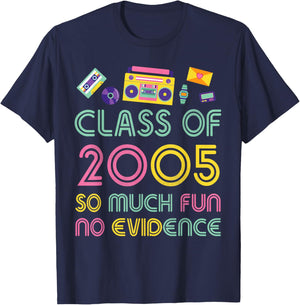 Happy Class Of 2005 So Much Fun No Evidence 19 Years Memory T-Shirt - T-Shirt | Navy
