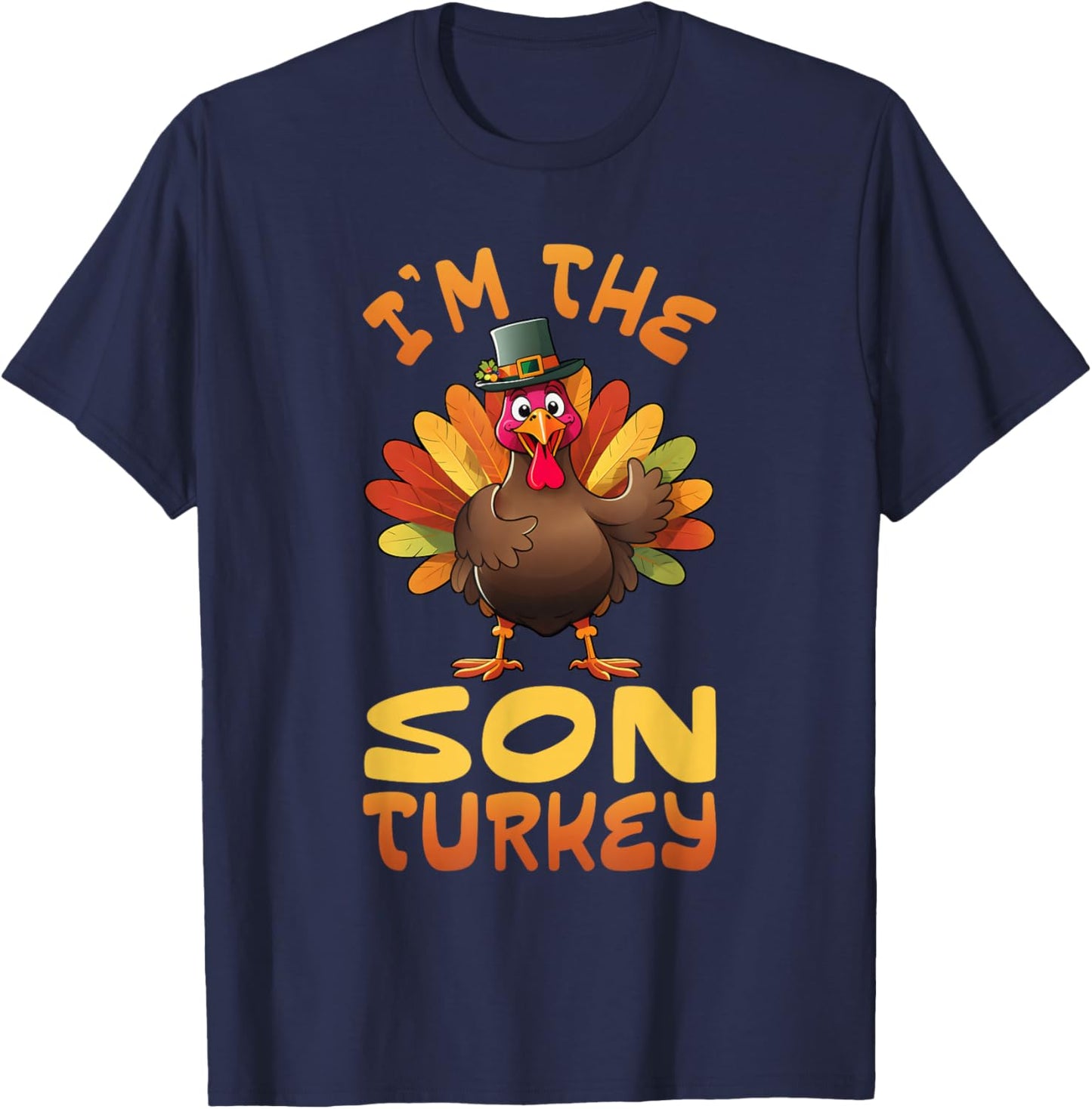 I'm The Son Turkey Funny Thanksgiving Family Matching T-Shirt - T-Shirt | Navy