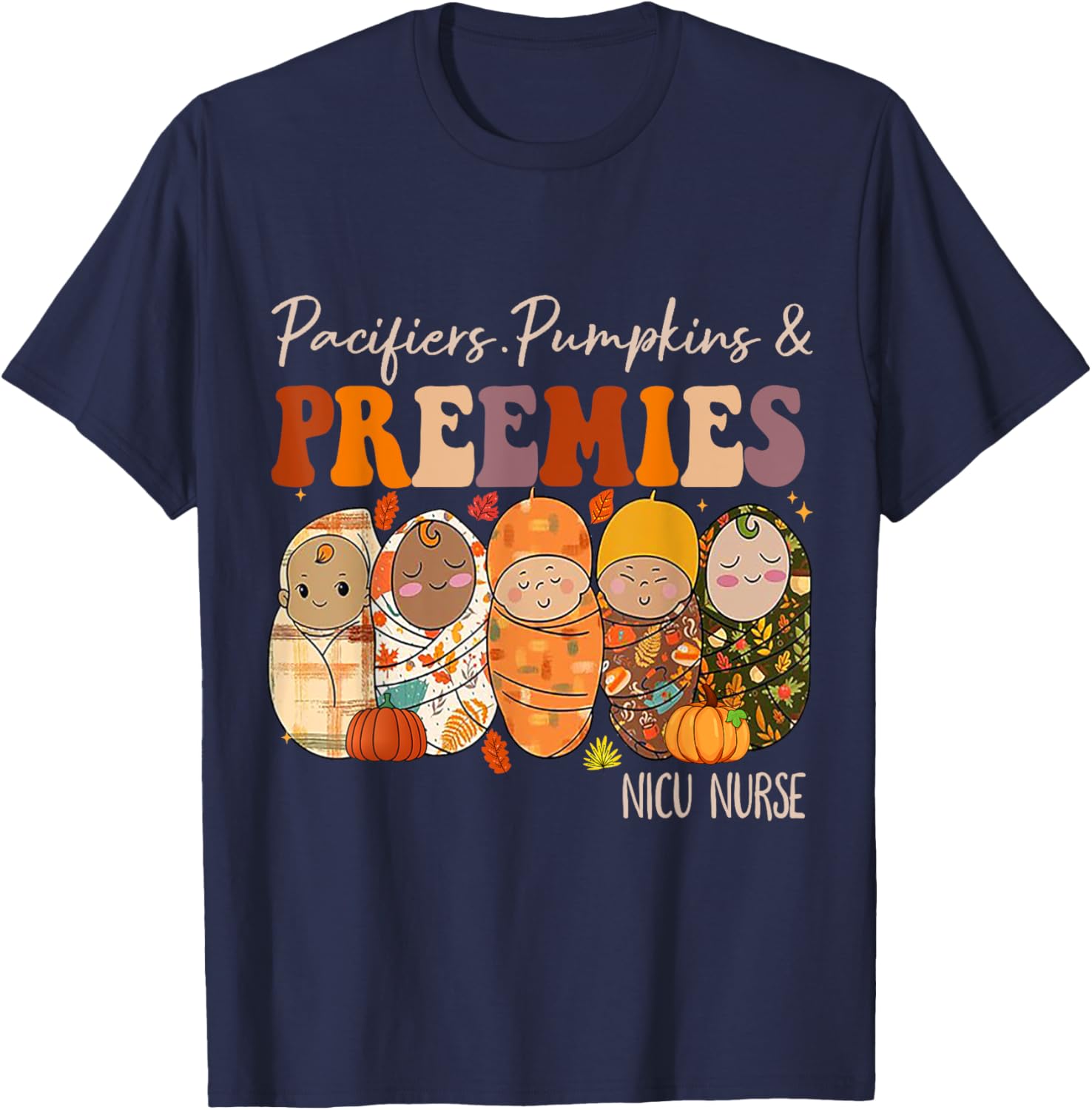 Pacifiers Pumpkins and Preemies Fall Nicu Nurse Halloween T-Shirt - T-Shirt | Navy