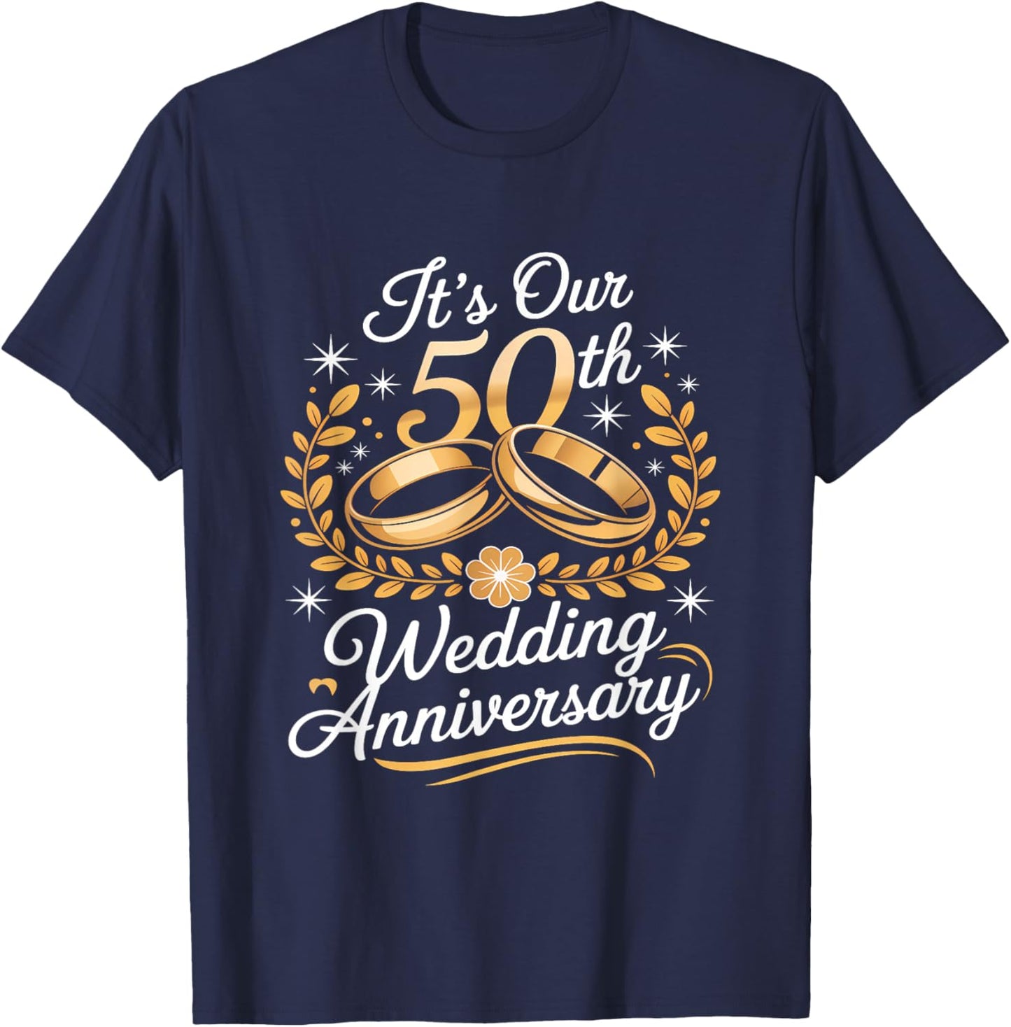 It´s Our 50th Wedding Anniversary for Couples T-Shirt - T-Shirt | Navy