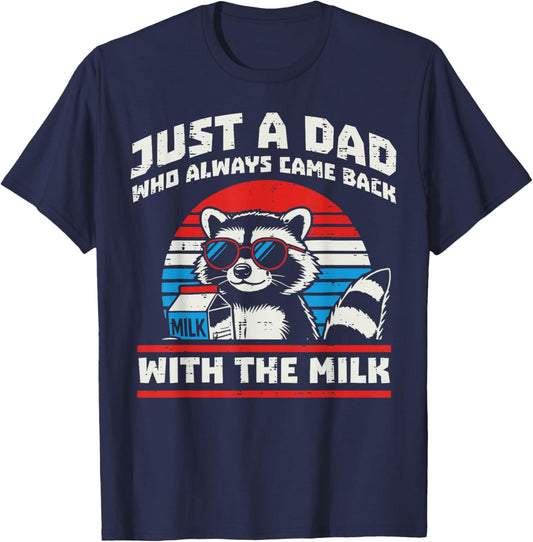Just A Dad Always Came Back Milk Funny Saying Raccoon Papa T-Shirt - T-Shirt | Navy