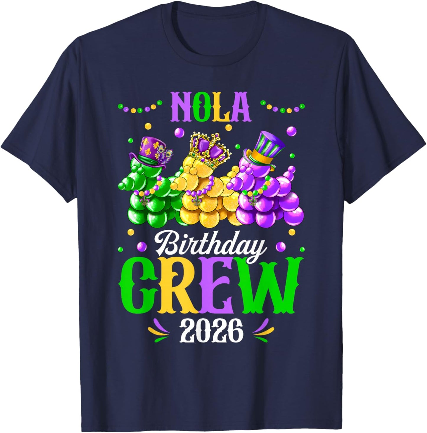 NOLA Birthday Crew 2026 New Orleans Mardi Gras Carnival T-Shirt - T-Shirt | Navy