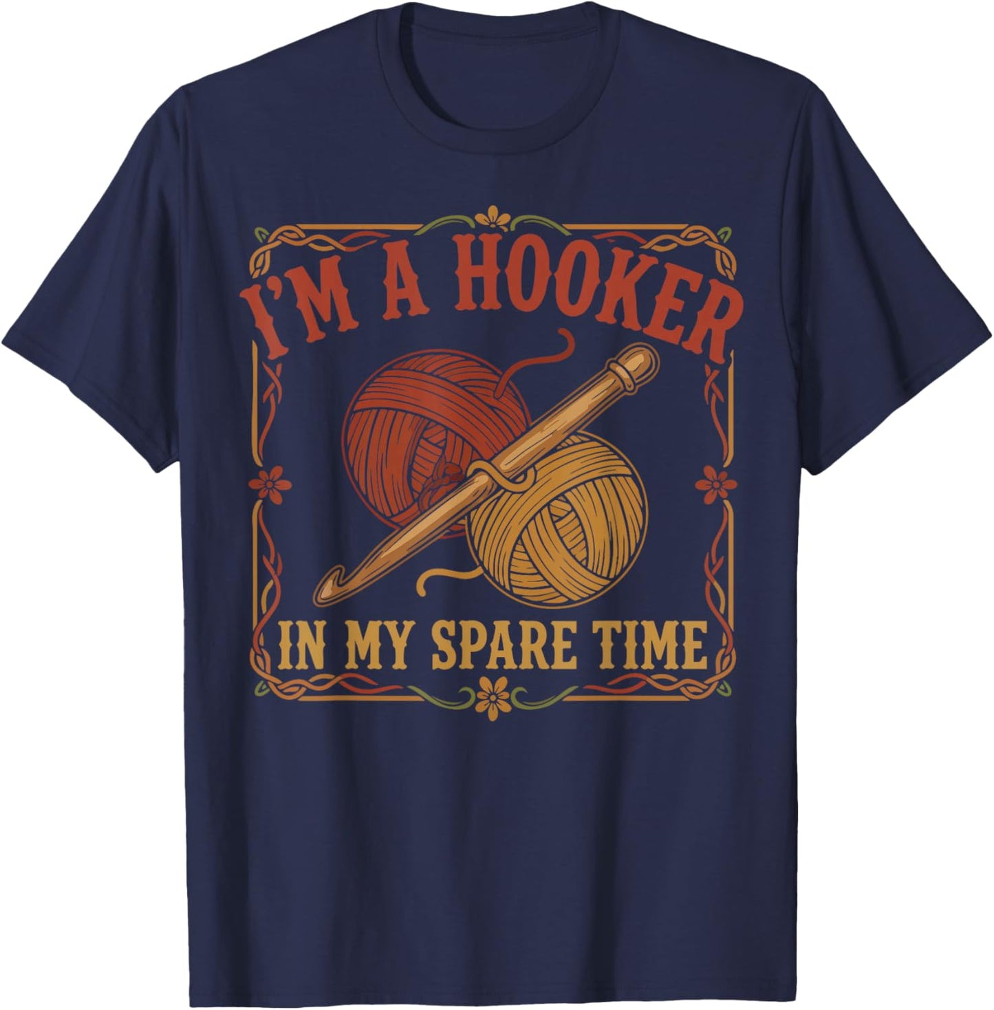 Funny Crochet Lover Im A Hooker in My Spare Time T-Shirt - T-Shirt | Navy