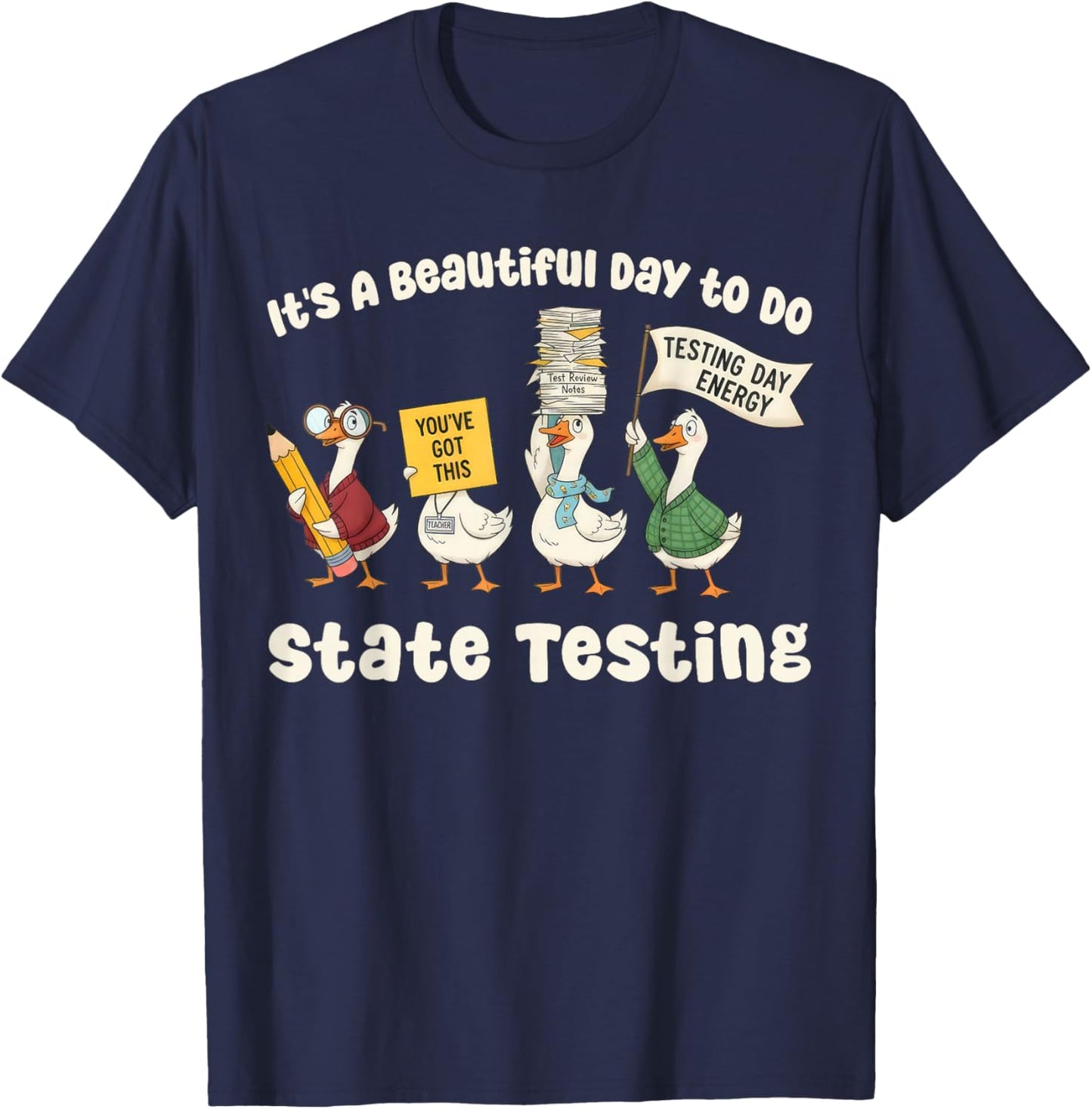 Beautiful Day State Testing Silly Goose Teacher Humor T-Shirt - T-Shirt | Navy
