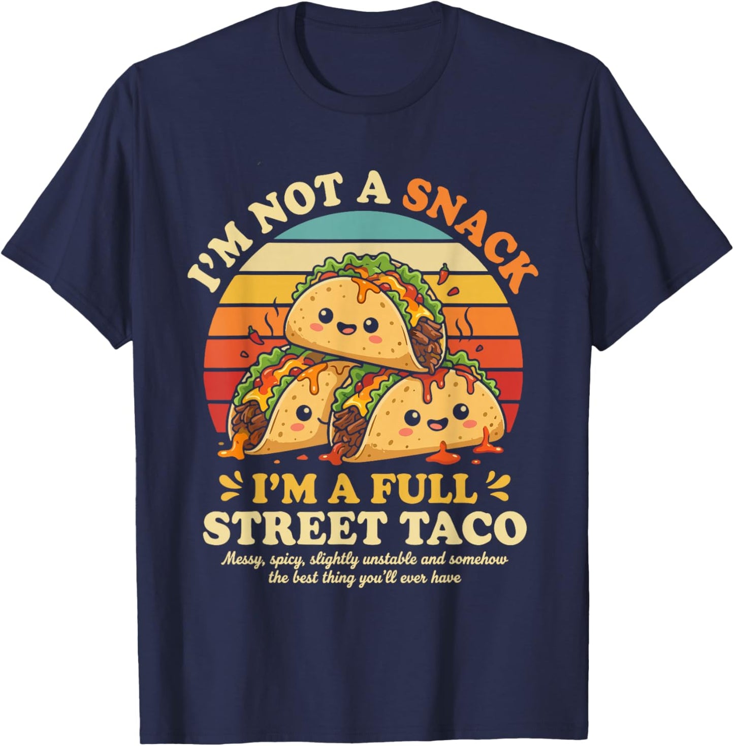 Funny Street Taco Saying Cute Food Humor Spicy Kawaii Food T-Shirt - T-Shirt | Navy