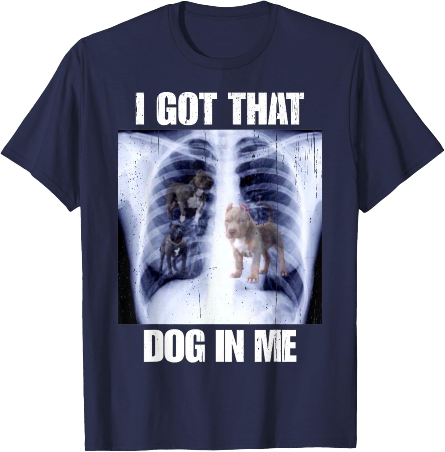 I Got That Dog In Me Vintage Xray Meme Classic Men Women T-Shirt - T-Shirt | Navy
