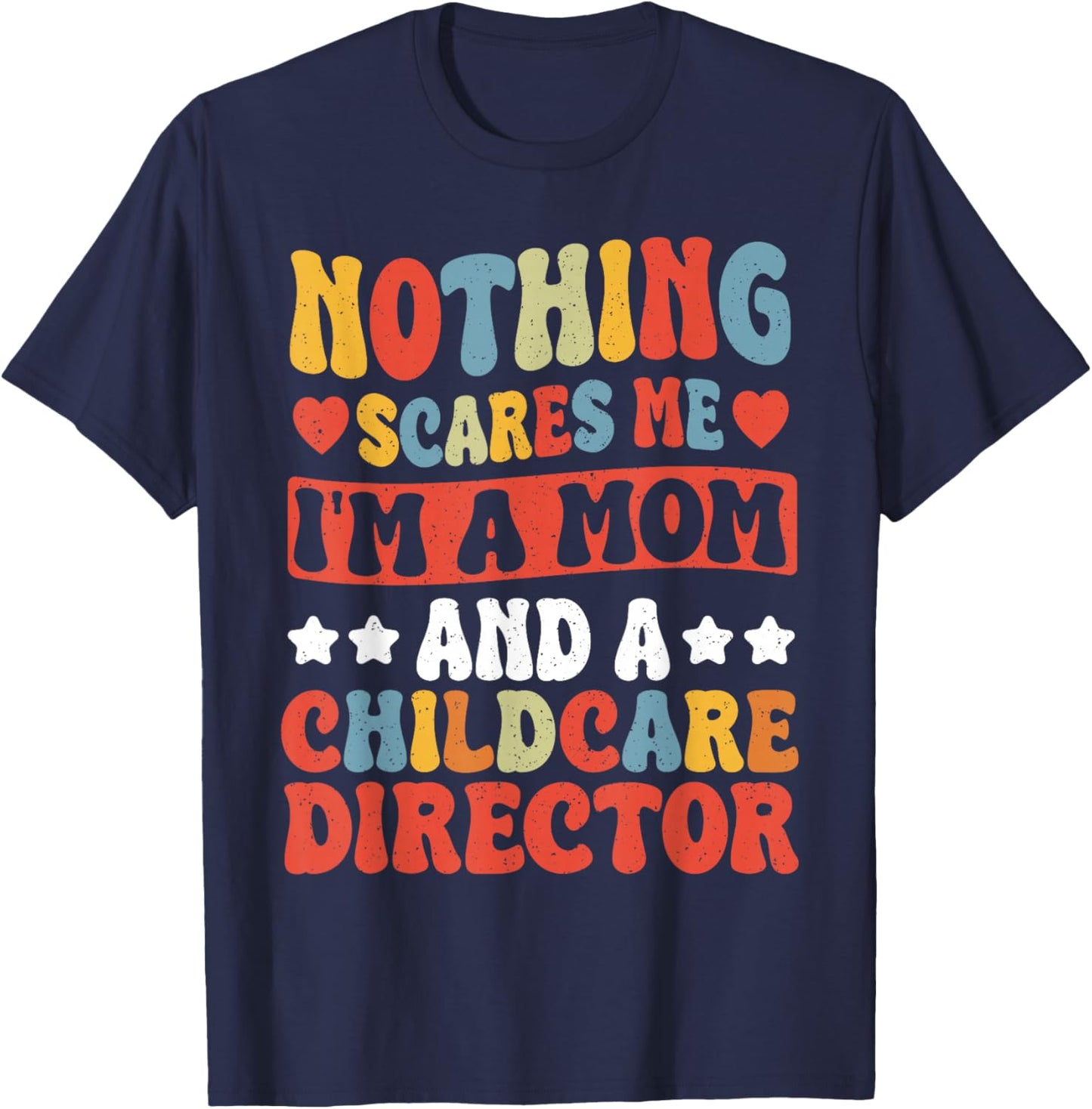 Daycare Provider Mom Childcare Director T-Shirt - T-Shirt | Navy