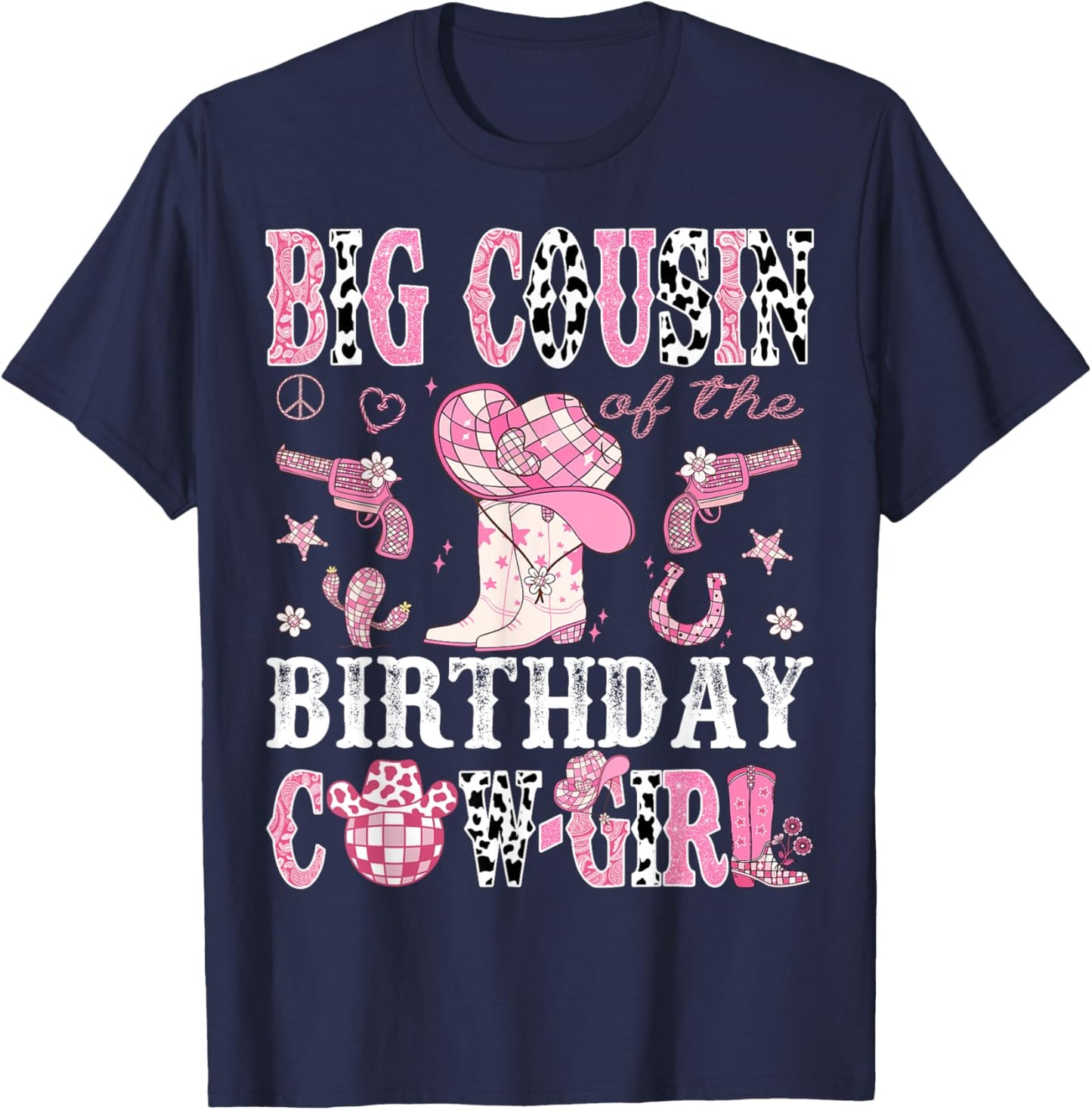 Big Cousin Of The Birthday Cow-Girl Pink Disco Rodeo Western T-Shirt - T-Shirt | Navy