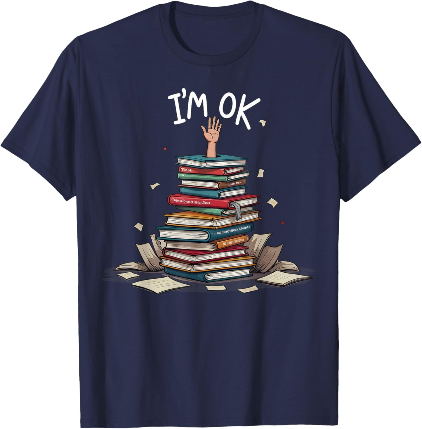 I'm Ok Funny Read Book Reading Nerd Librarian Teacher School T-Shirt - T-Shirt | Navy