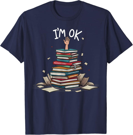 I'm Ok Funny Read Book Reading Nerd Librarian Teacher School T-Shirt - T-Shirt | Navy