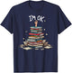 I'm Ok Funny Read Book Reading Nerd Librarian Teacher School T-Shirt - T-Shirt | Navy
