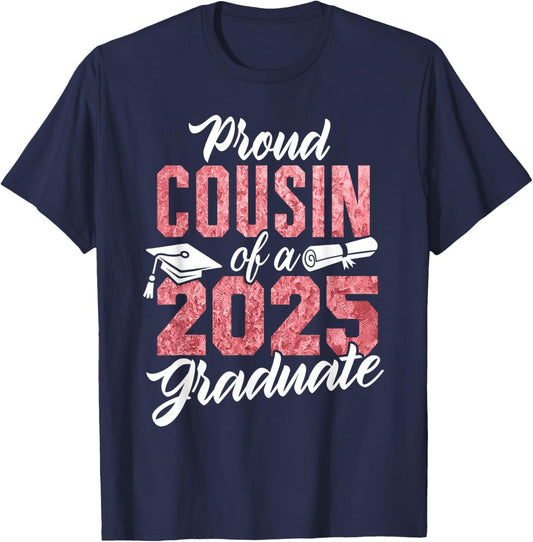 Proud Cousin Of A 2025 Graduate Class of 2025 Graduation T-Shirt - T-Shirt | Navy