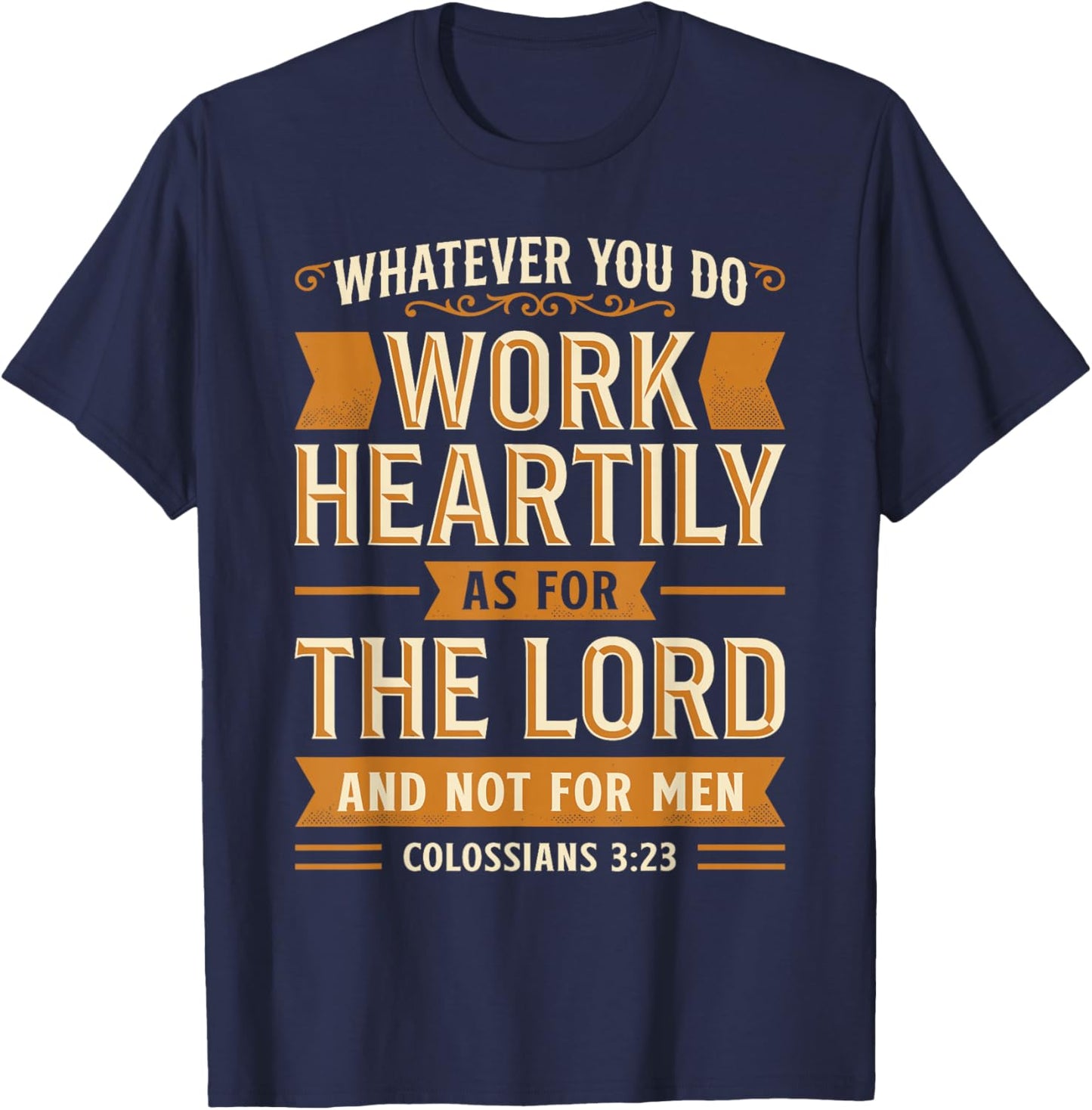 Colossians 3:23 T-Shirt - T-Shirt | Navy