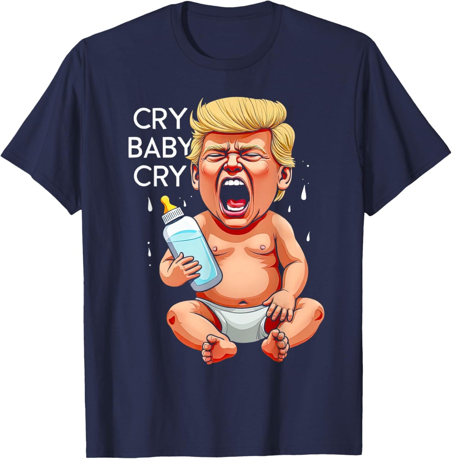 Funny Anti Trump Baby Cry 2024 Baby Funny Election T-Shirt - T-Shirt | Navy