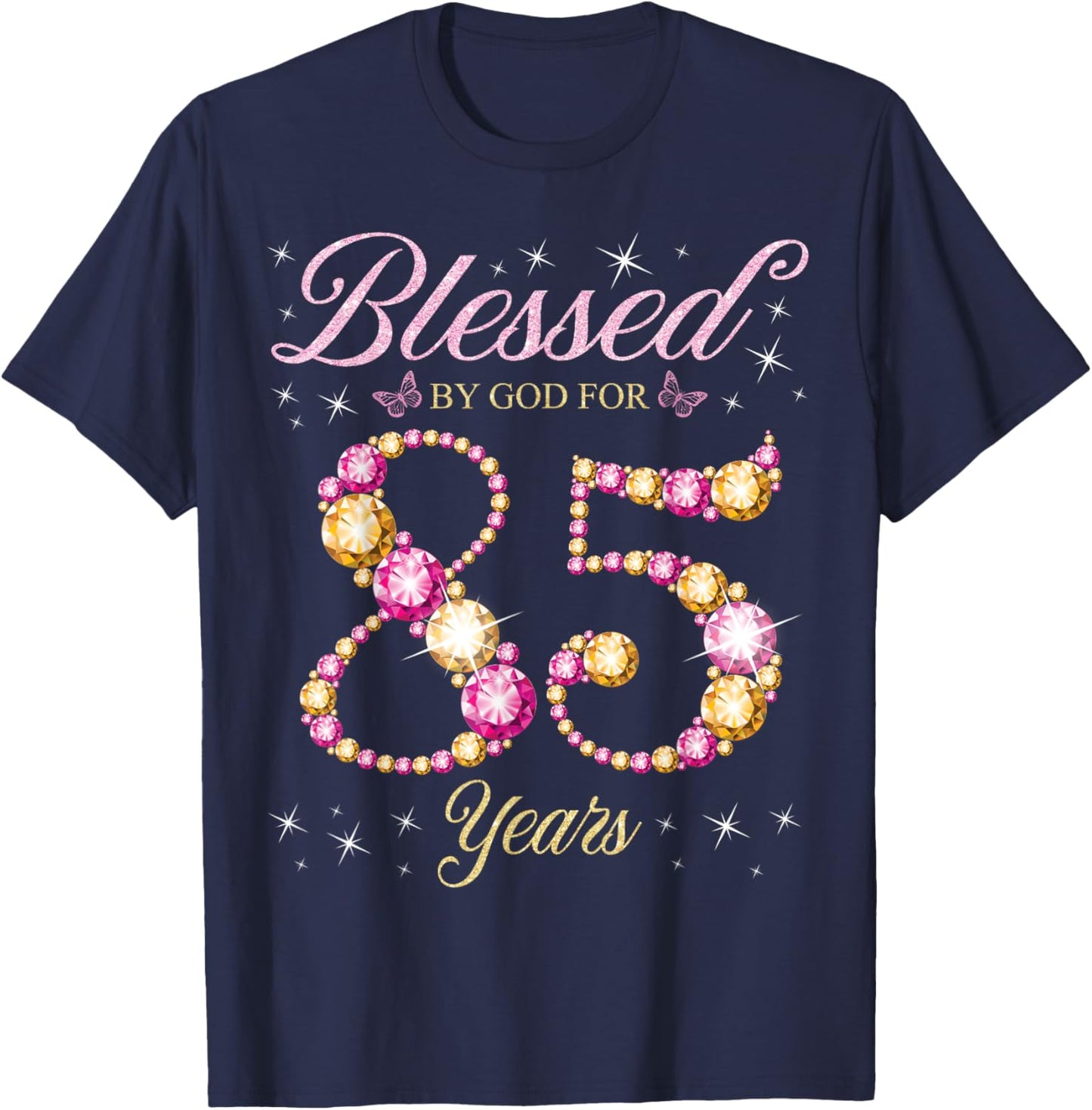 Blessed By God For 85 Years Old 85th Birthday Party T-Shirt - T-Shirt | Navy