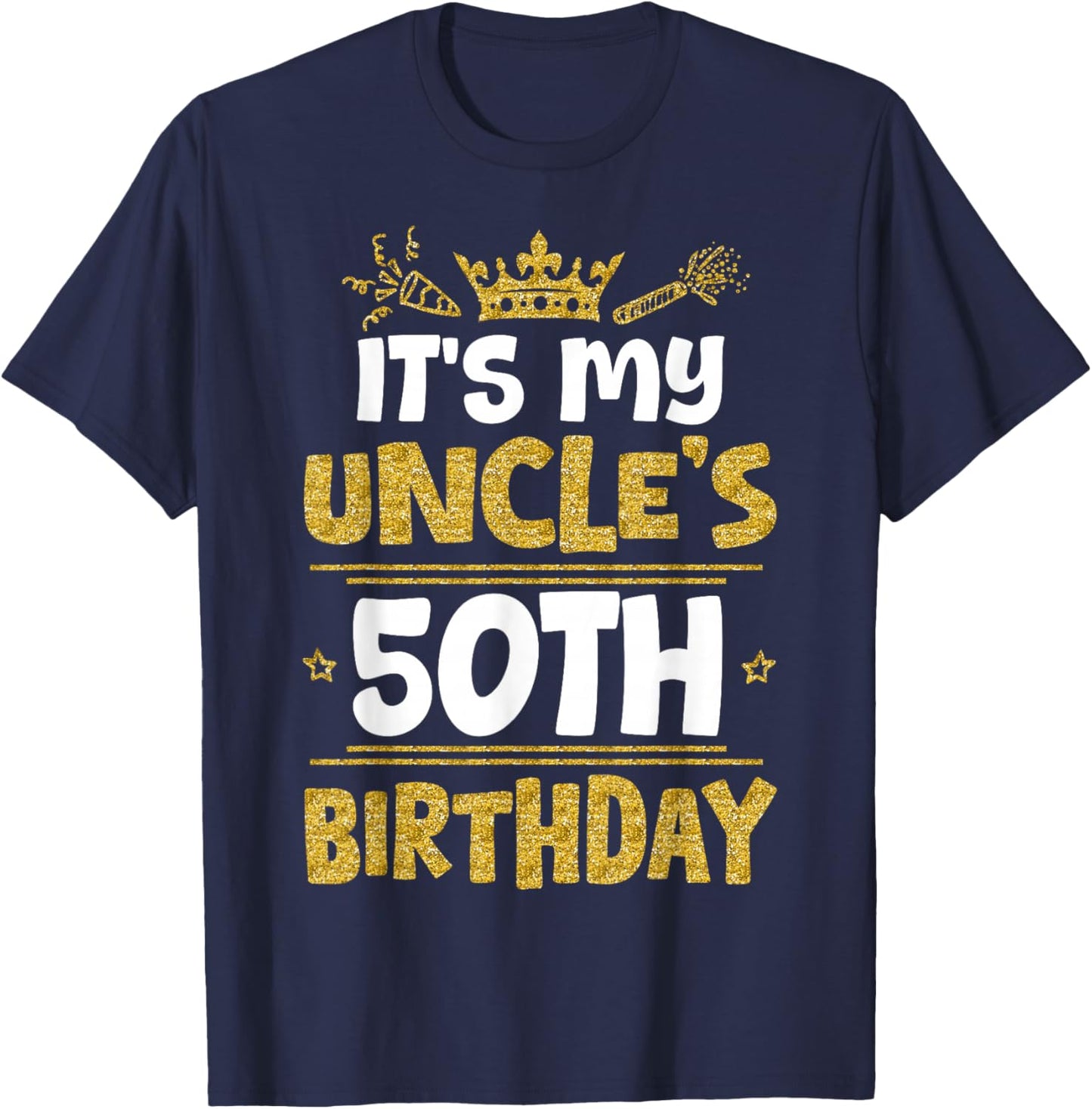 Happy It's My Uncle's 50th Birthday 1975 50 Years Old T-Shirt - T-Shirt | Navy