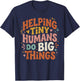 Helping Tiny Humans Do Big Things Back to School Teacher T-Shirt - T-Shirt | Navy
