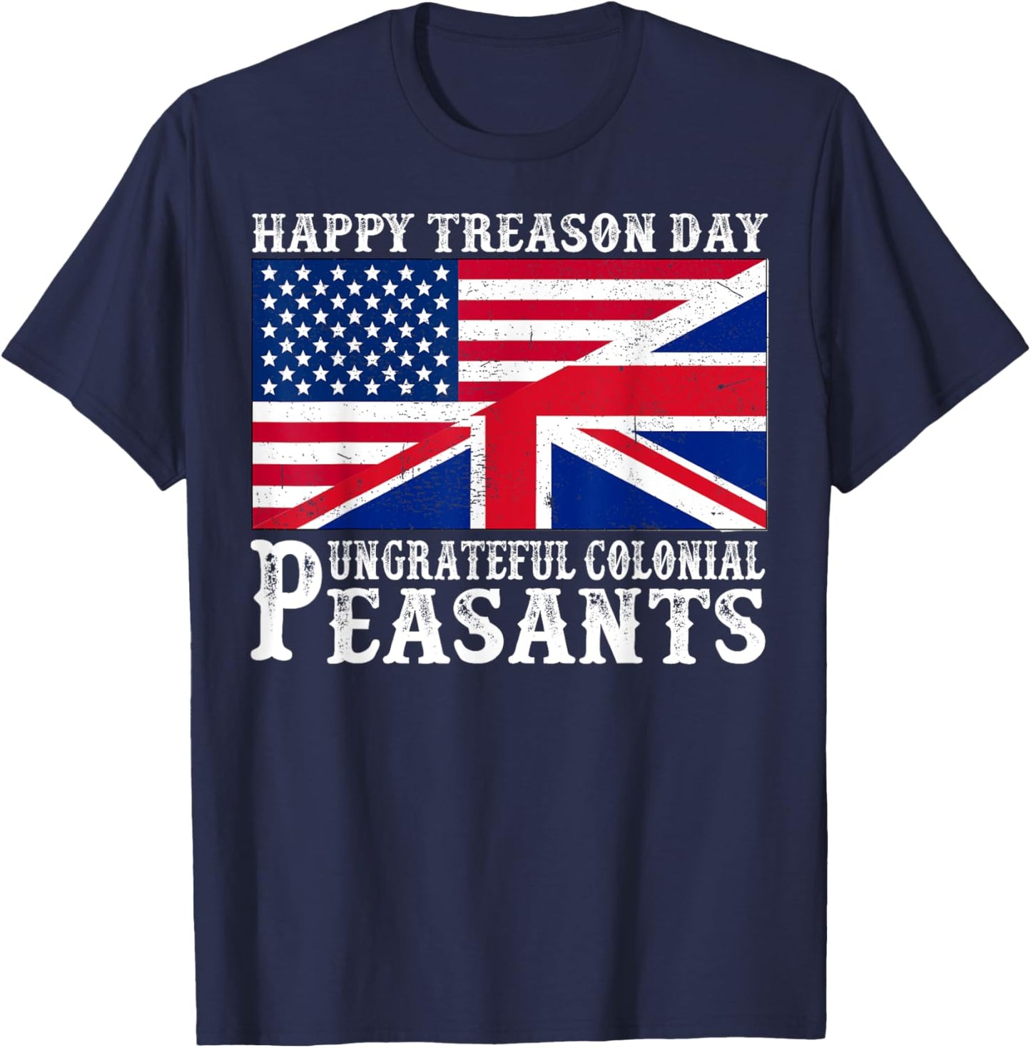 Happy Treason Day Ungrateful Colonial Peasants 4th Of July Kids Men T-Shirt - T-Shirt | Navy