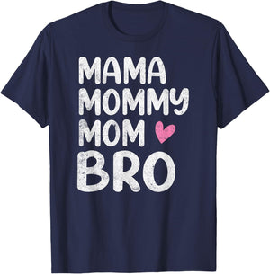 Mama Mommy Mom Bro Mothers Day T-Shirt - T-Shirt | Navy