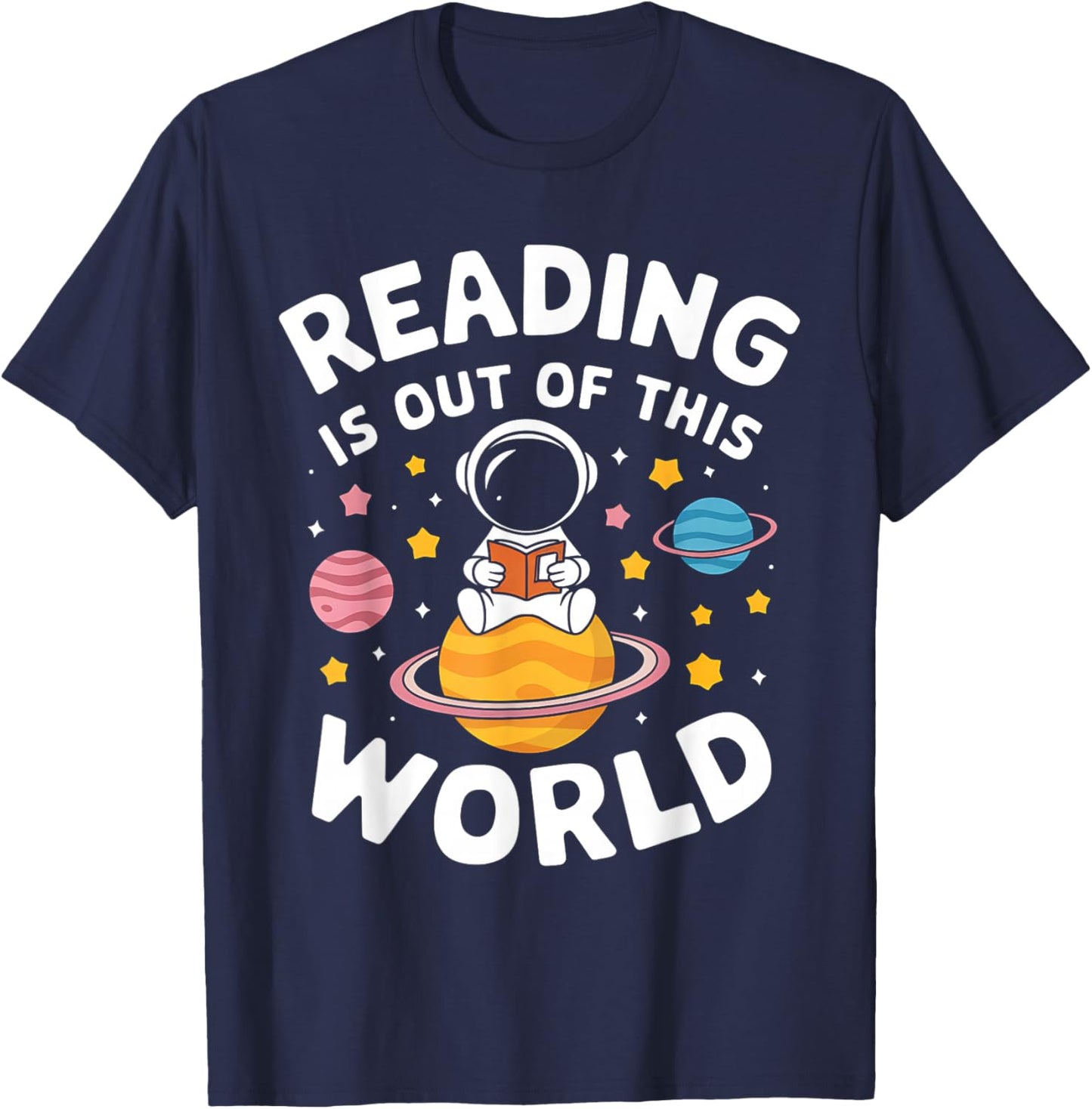 Reading is Out of This World Space Funny Books Lover T-Shirt - T-Shirt | Navy