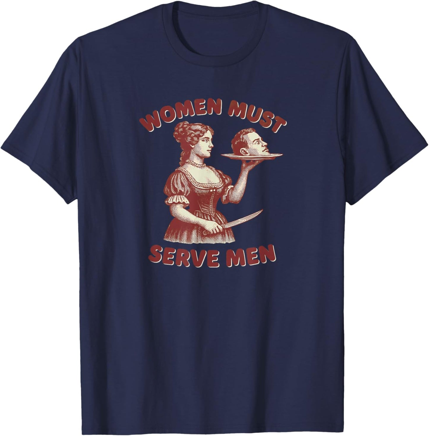 Women Must Serve Men Y2K Femme féministe sans charnière T-Shirt - T-Shirt | Navy