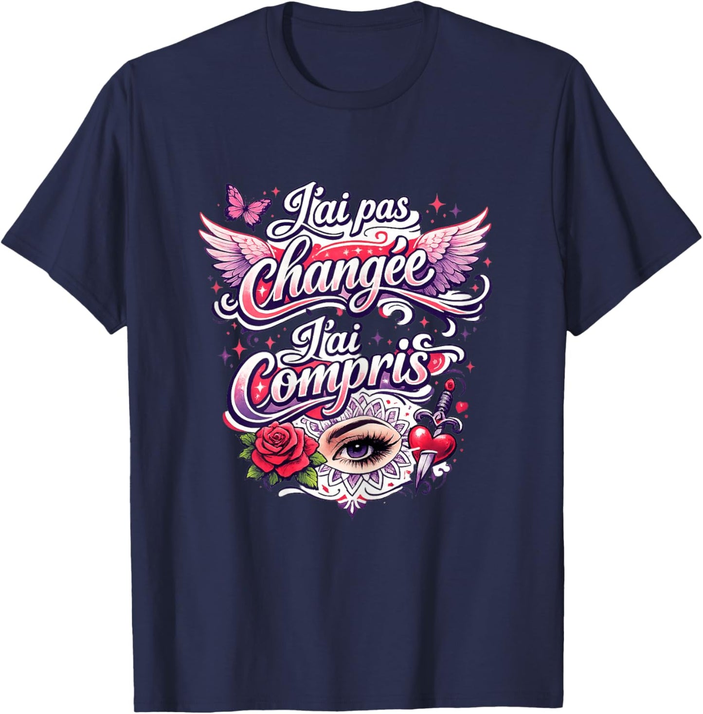 Cadeau Femme Original Humour Drole Pas changée J'Ai Compris T-Shirt - T-Shirt | Navy