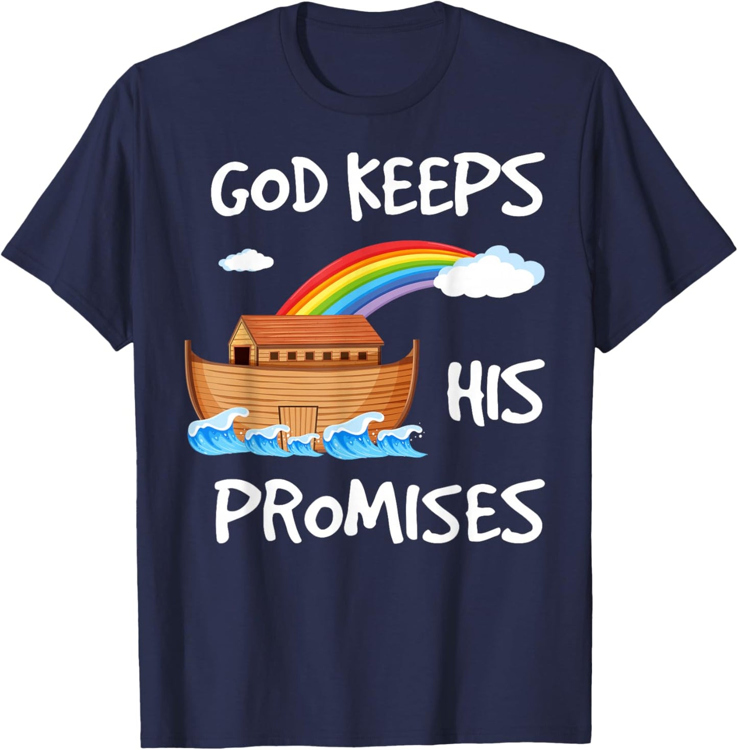 God Keeps His Promises Noah's Ark Christian Rainbow Funny T-Shirt - T-Shirt | Navy
