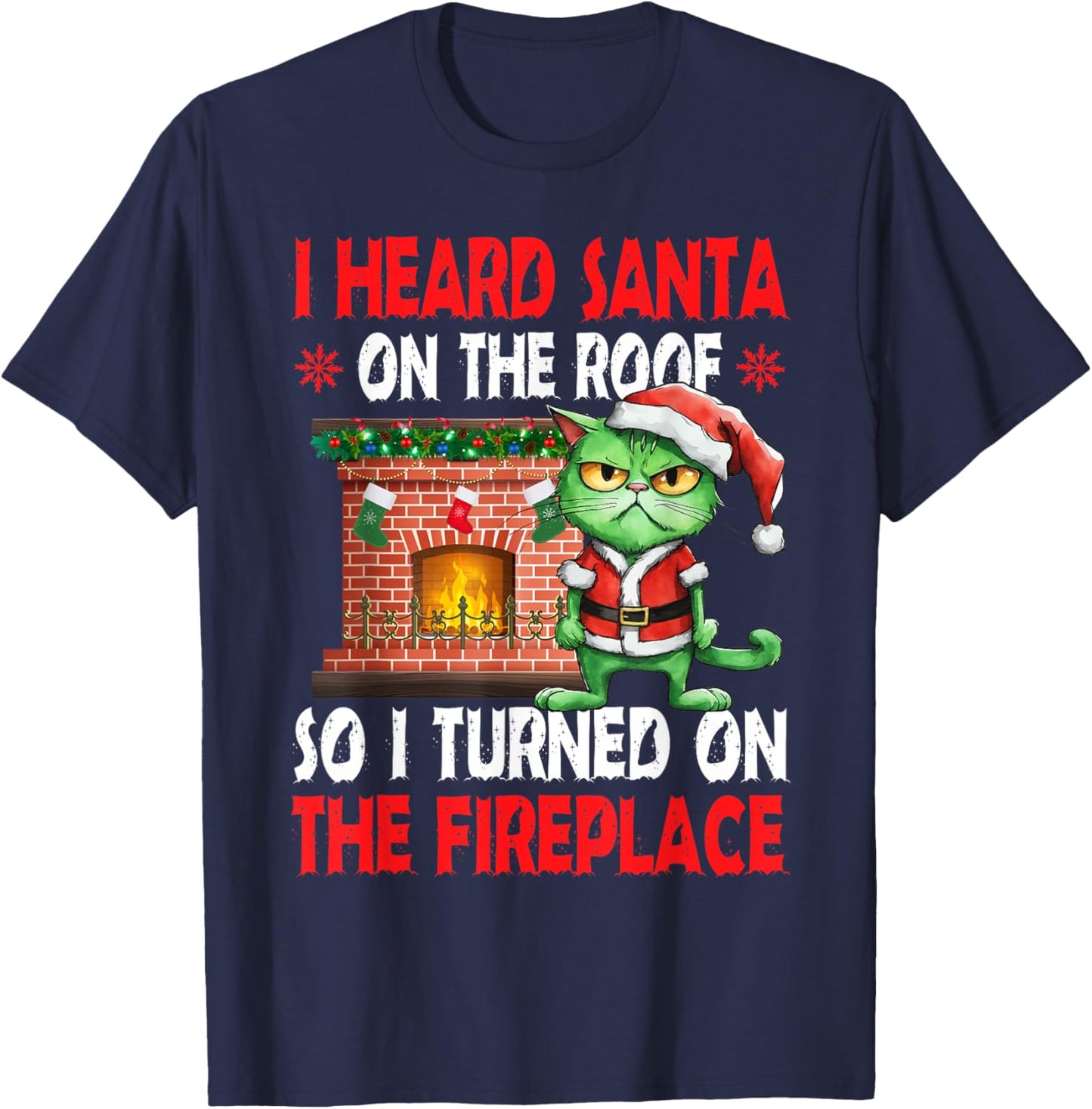 Grumpy Hates Santa Pun Fireplace Christmas Cat T-Shirt - T-Shirt | Navy