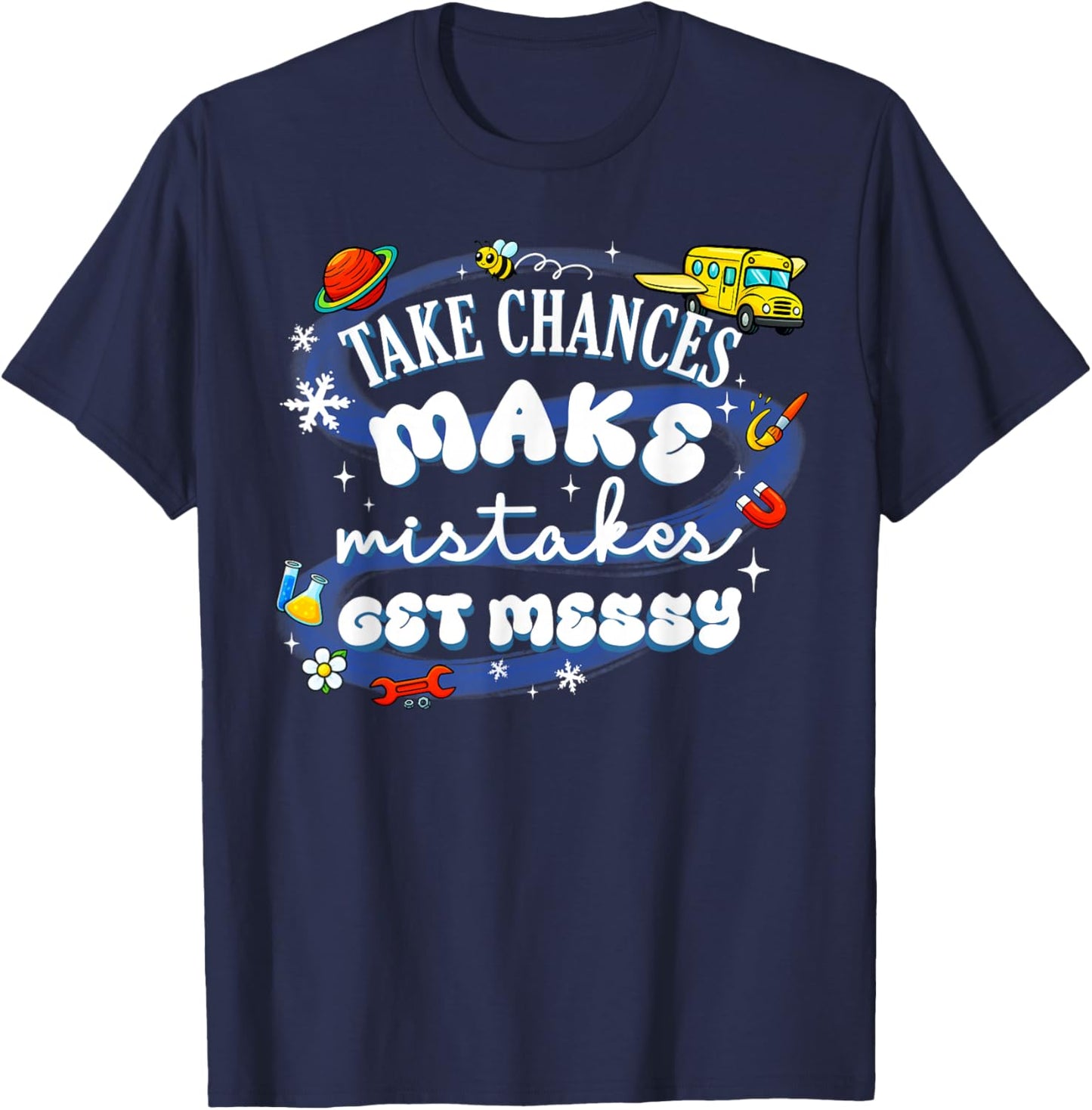 Take Chances Make Mistakes Get Messy Science School Bus T-Shirt - T-Shirt | Navy