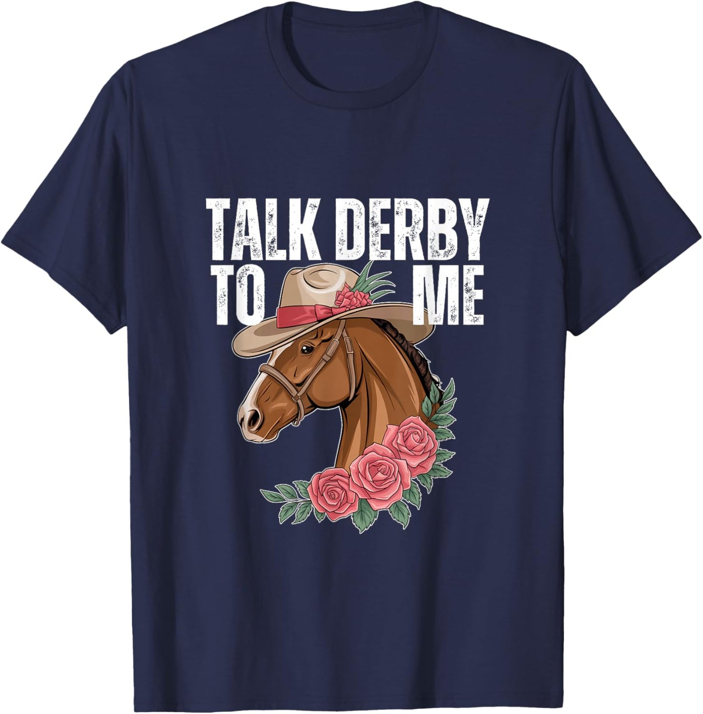 Talk Derby To Me Funny Horse Racing Derby Day T-Shirt - T-Shirt | Navy