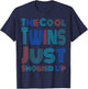 The Cool Twins Just Showed Up Funny Twin Twinning Matching T-Shirt - T-Shirt | Navy