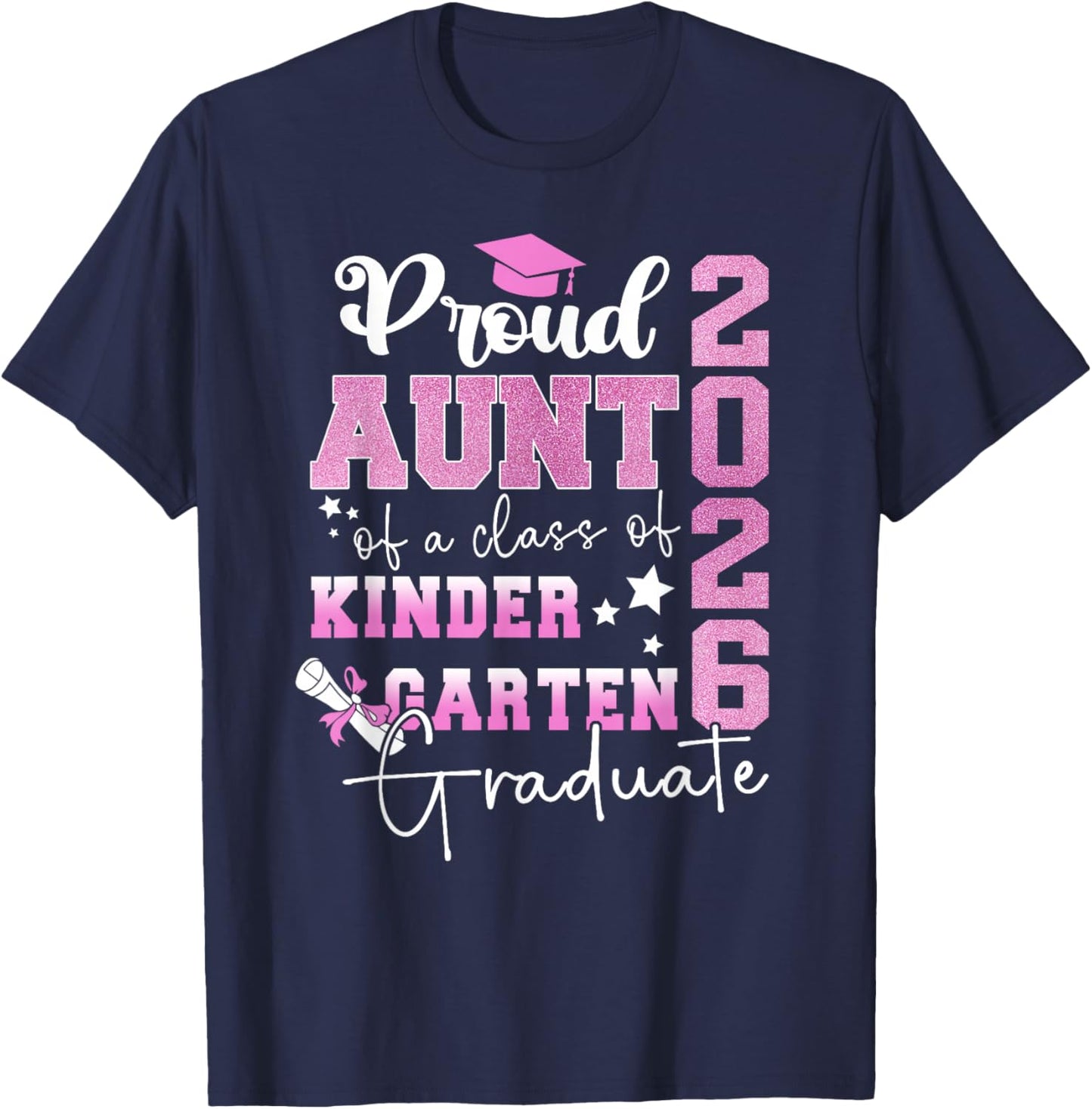 Proud Aunt of A 2026 Kindergarten Graduate Graduation T-Shirt - T-Shirt | Navy