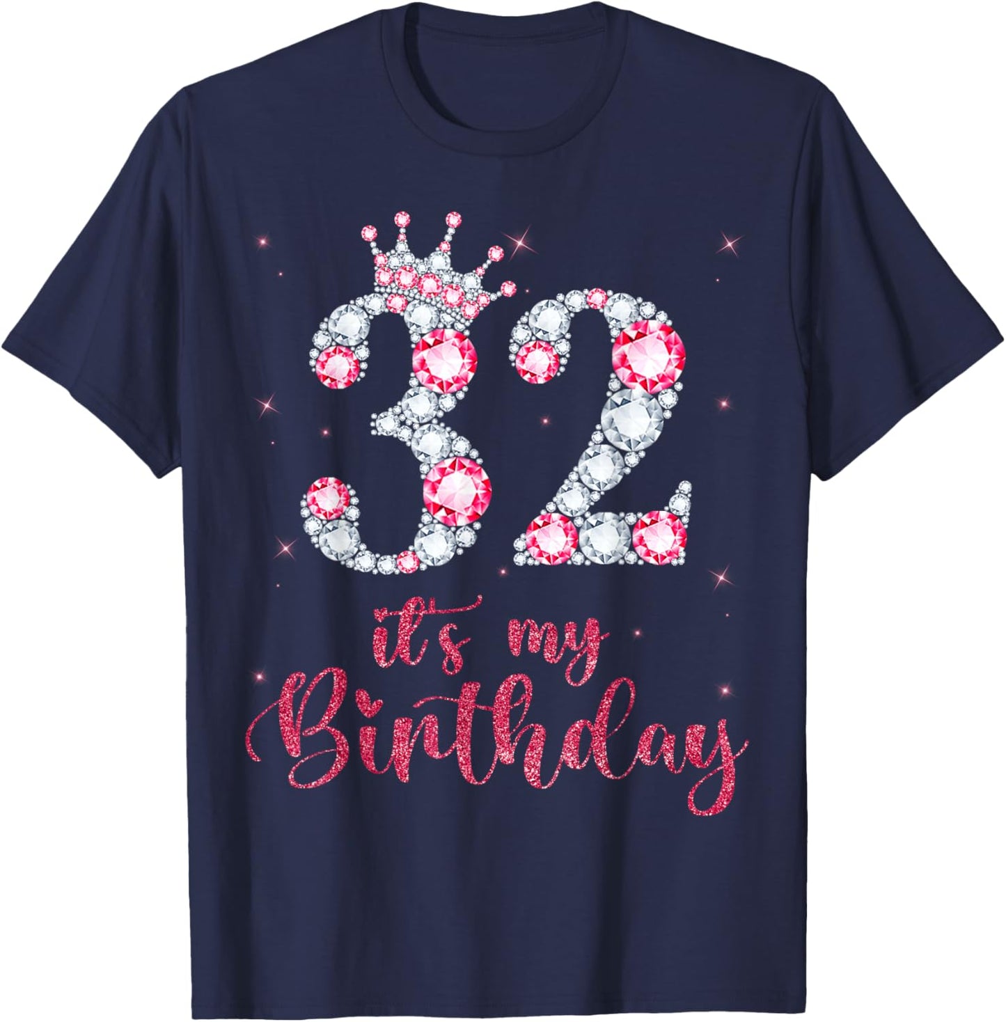 32 It's My Birthday 32 Years Old 32nd Birthday Girl Lady T-Shirt - T-Shirt | Navy