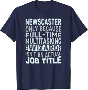 Wizard Job Title Quote - Funny Newscaster T-Shirt - T-Shirt | Navy