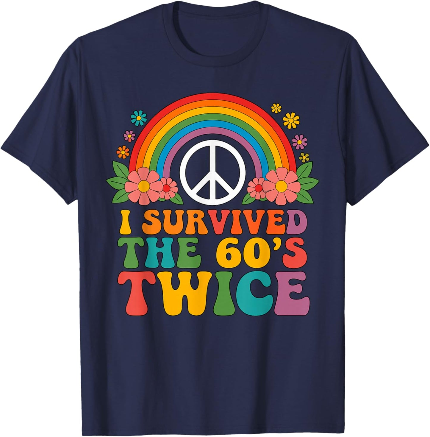 I Survived the 60's Twice 60th 70th Birthday T-Shirt - T-Shirt | Navy