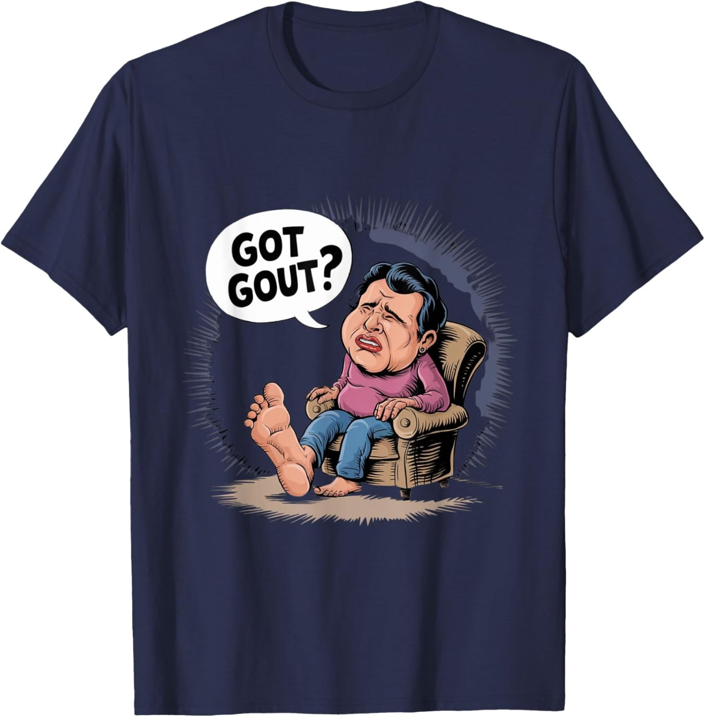 Funny Got Gout Podiatry Medicine Podiatrist Doctor T-Shirt - T-Shirt | Navy