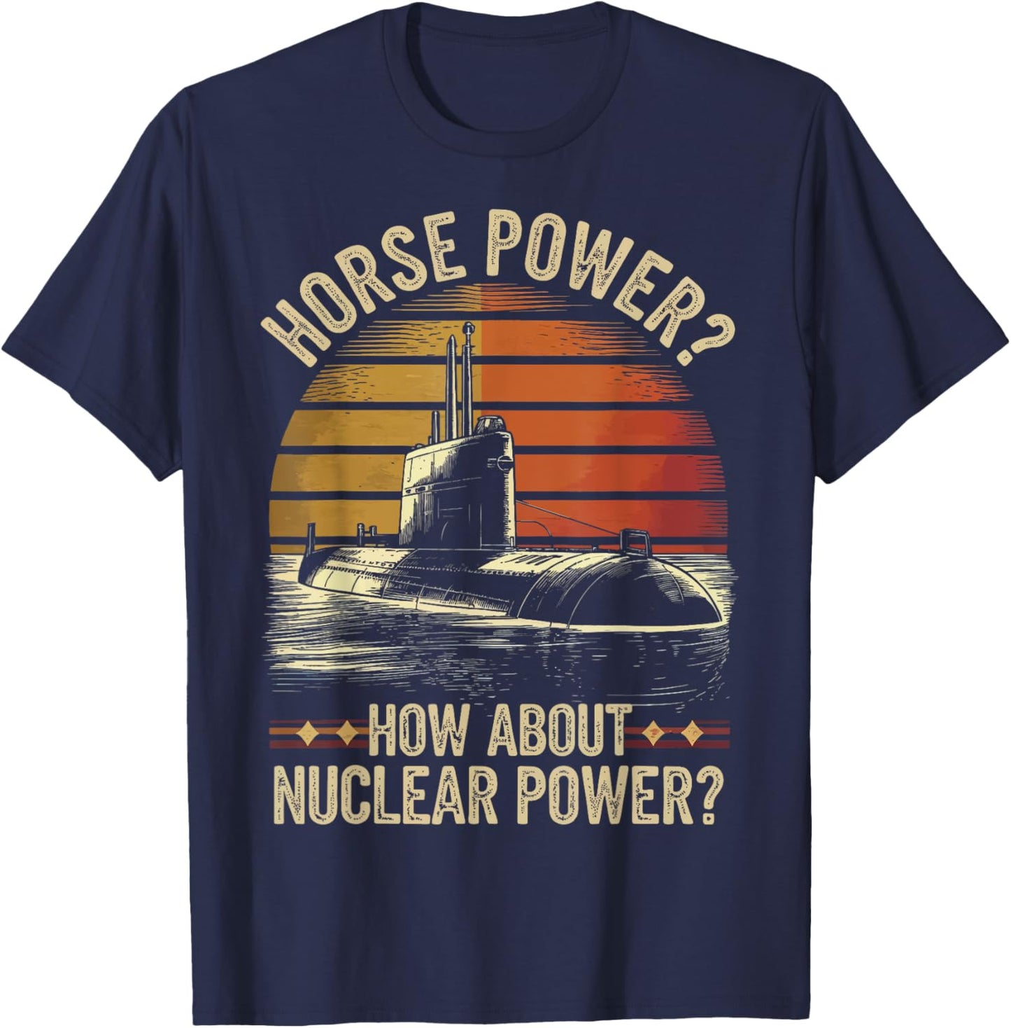 Horse Power How About Nuclear Power T-Shirt - T-Shirt | Navy