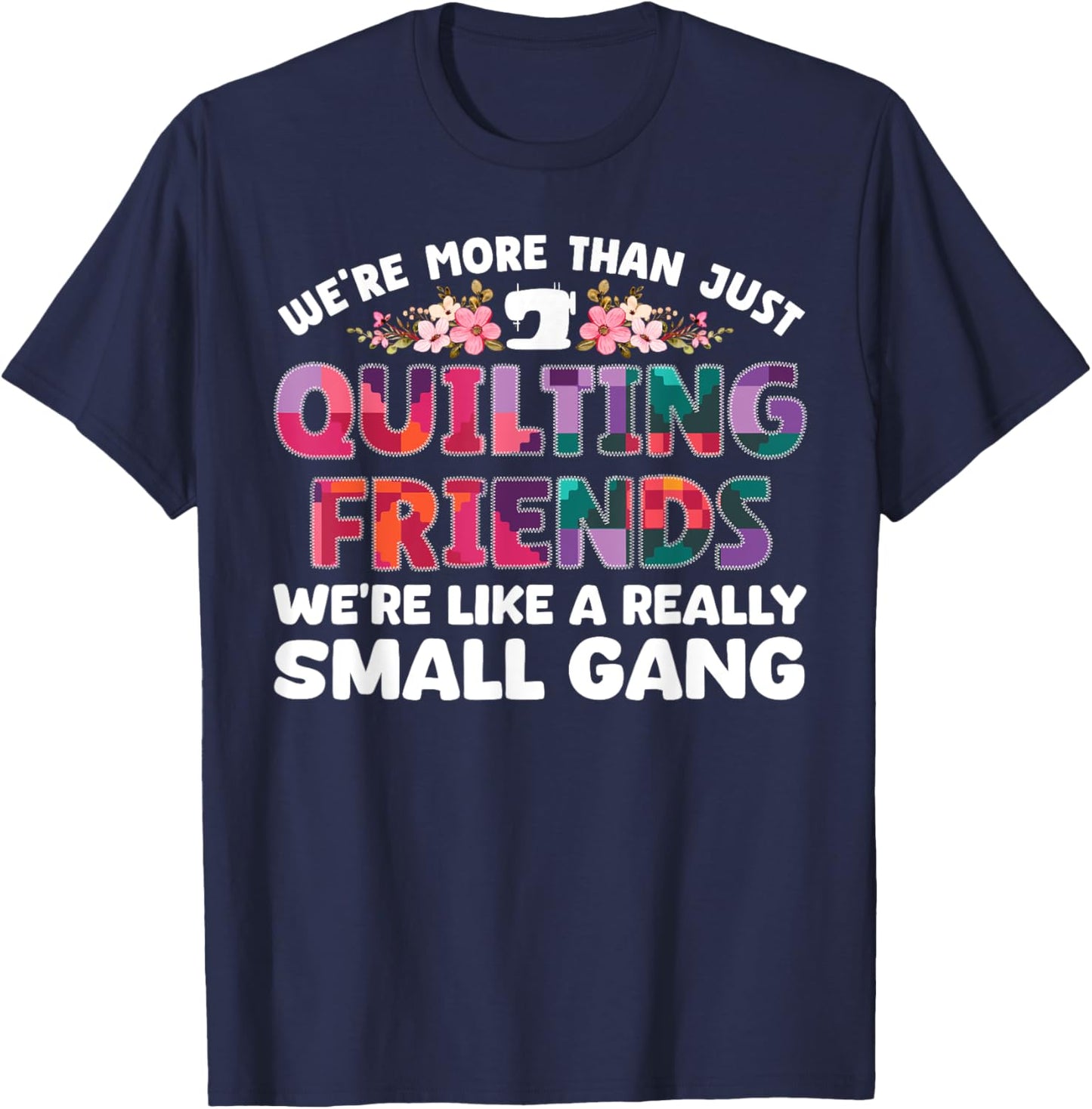 Funny Quilting Themed Design Girls Quilting Lover T-Shirt - T-Shirt | Navy