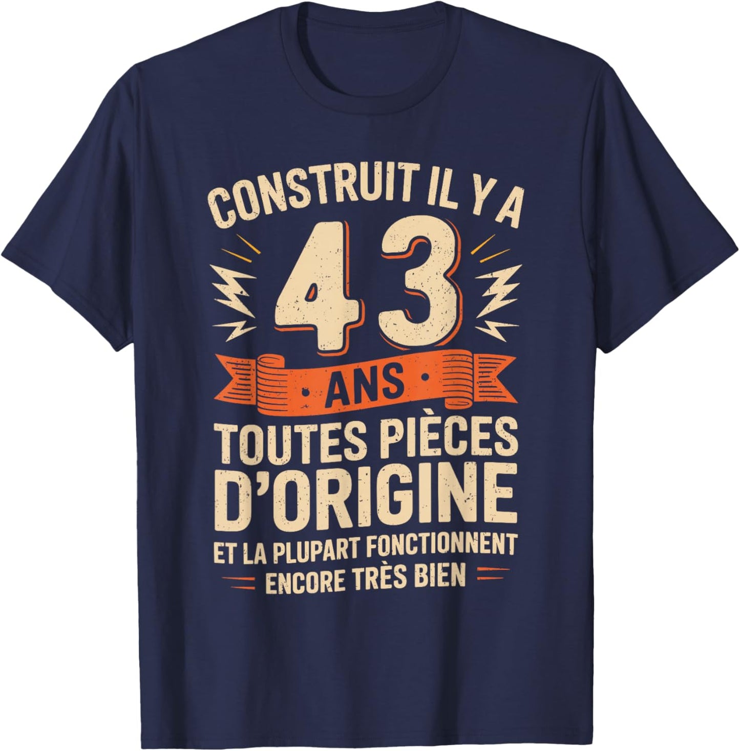 43 Years Birthday Gift Humor Original 43 Years Man T-Shirt - T-Shirt | Navy