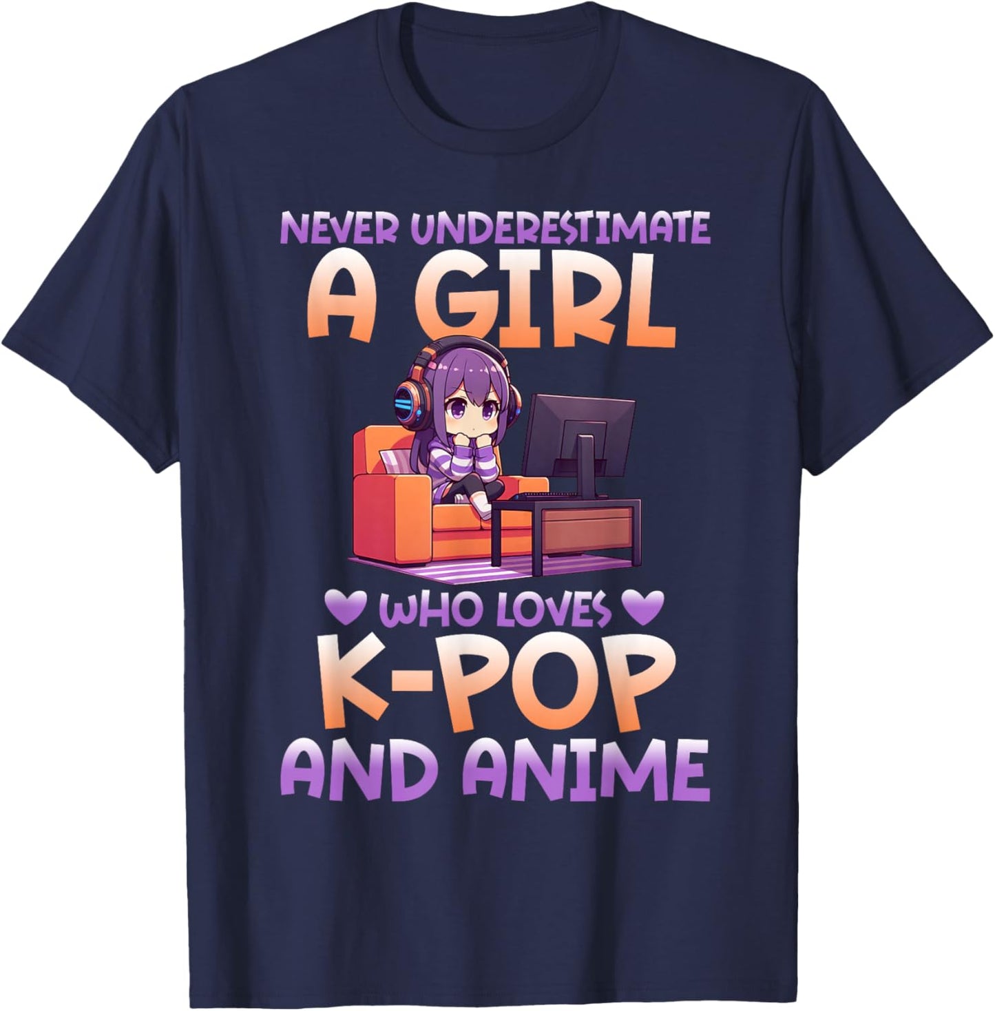 Never Underestimate A Girl Who Loves K-Pop And Anime Fan T-Shirt - T-Shirt | Navy