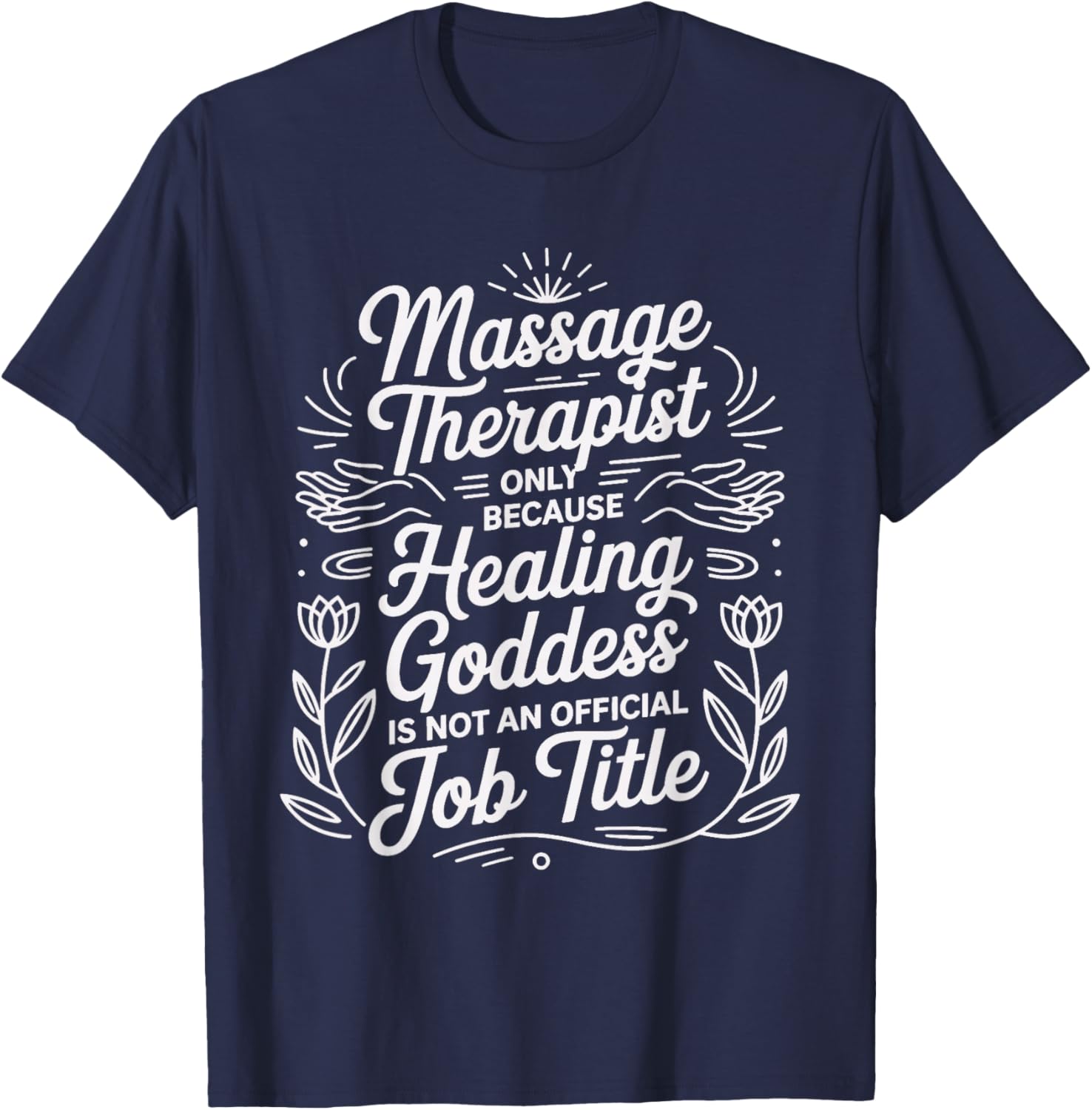 Massage Therapist Healing Goddess Unofficially T-Shirt - T-Shirt | Navy