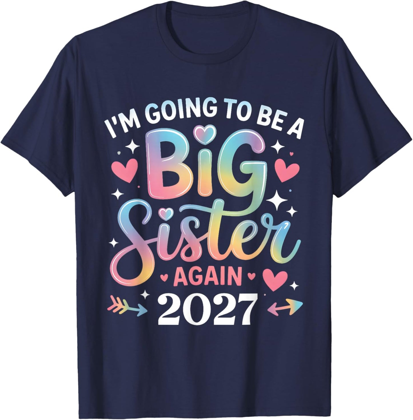 I'm Going to Be A Big Sister Again 2027 Baby Announcement T-Shirt - T-Shirt | Navy
