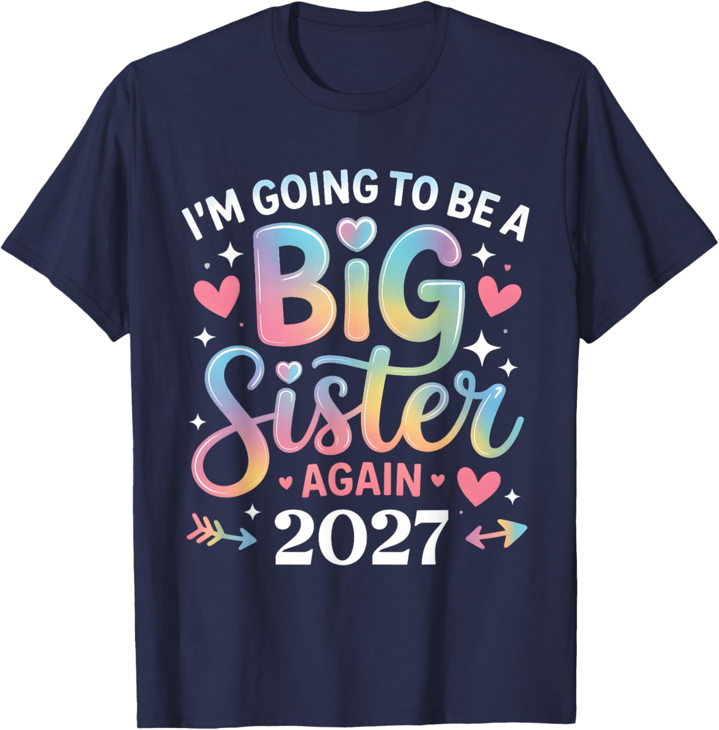 I'm Going to Be A Big Sister Again 2027 Baby Announcement T-Shirt - T-Shirt | Navy