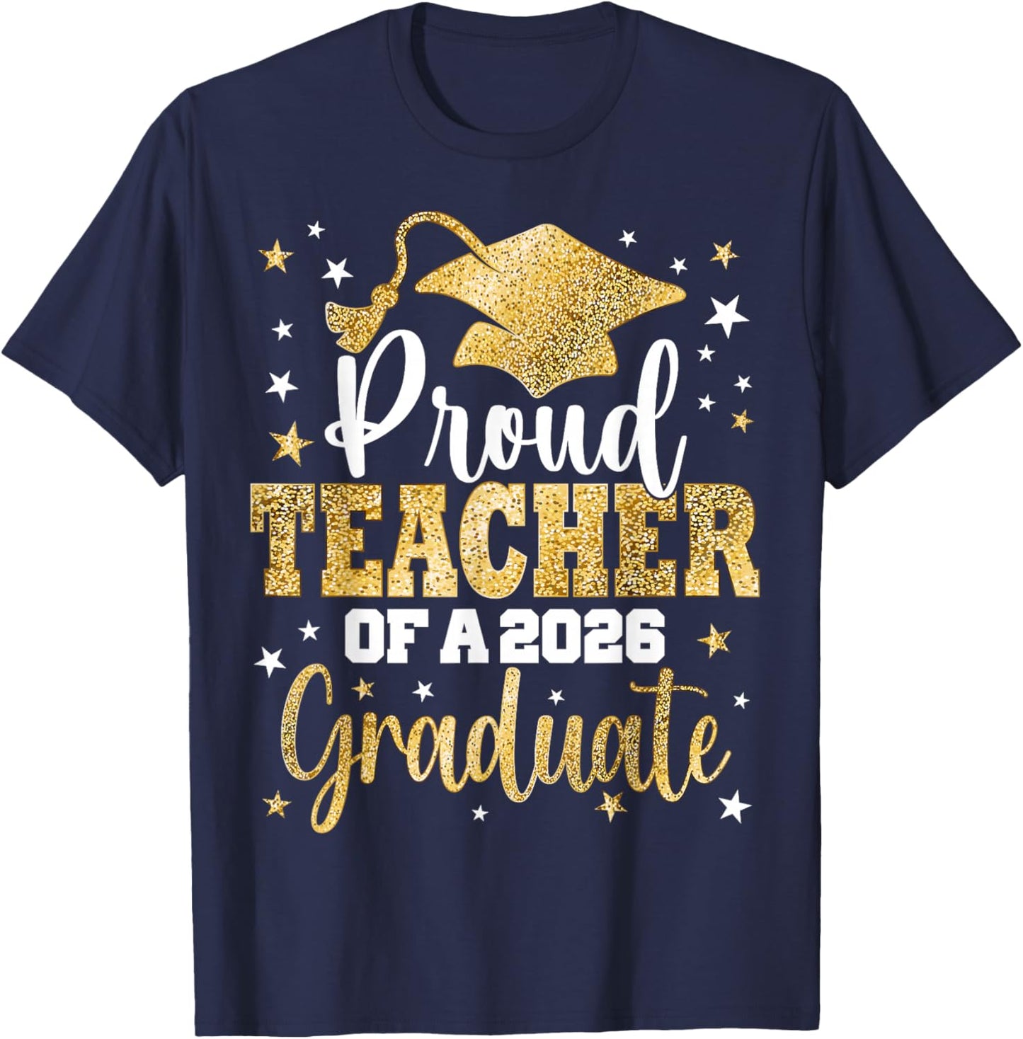 Proud Teacher of A Class of 2026 Graduate Senior Graduation T-Shirt - T-Shirt | Navy