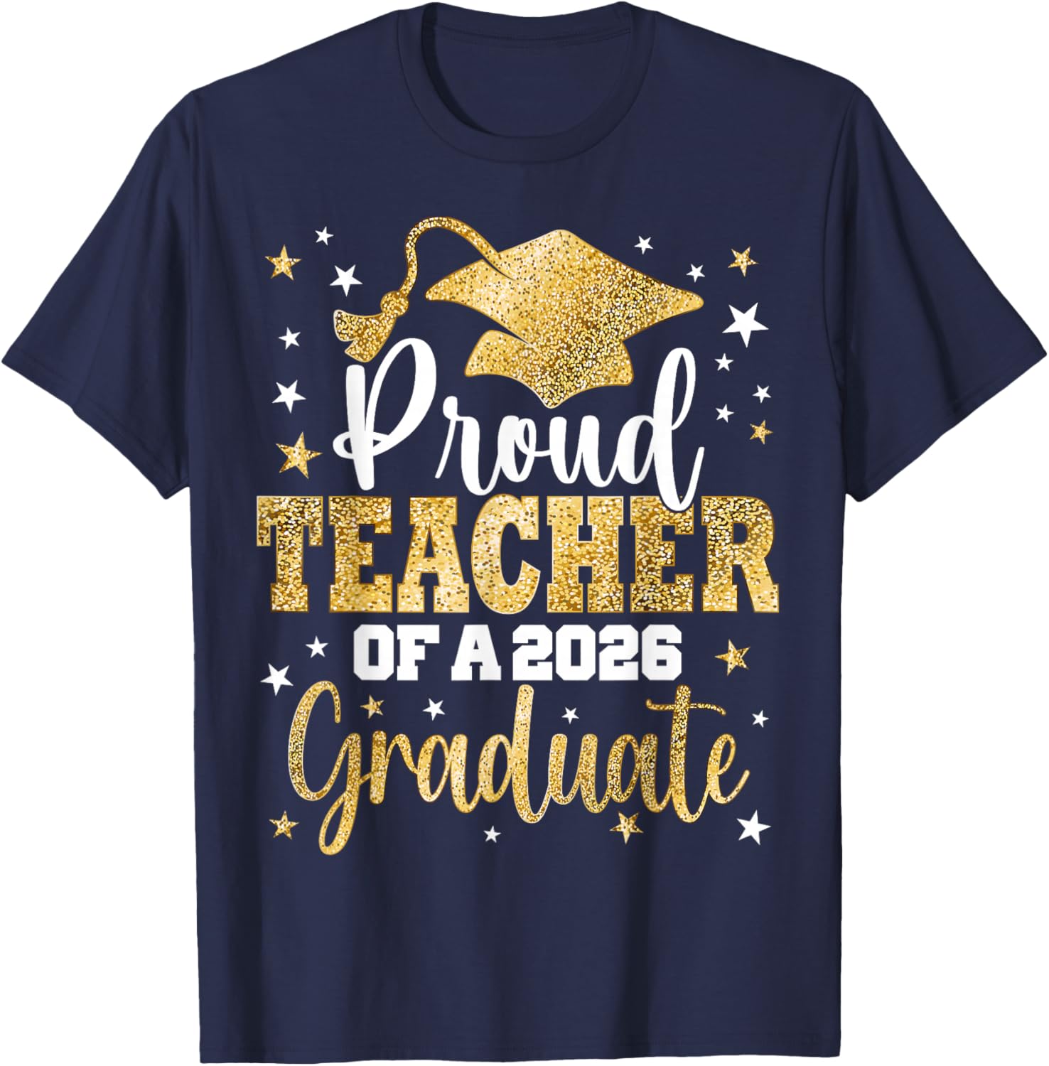 Proud Teacher of A Class of 2026 Graduate Senior Graduation T-Shirt - T-Shirt | Navy
